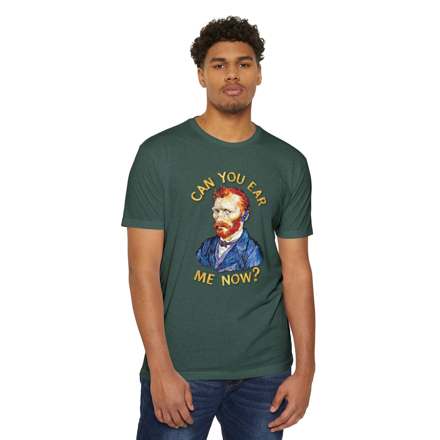 Van Gogh Can You Ear Me Now? | CVC Jersey Tee | Artistic | New Design | 2024 | Funny | Birthday Gift | Art Gift | Hilarious Tee