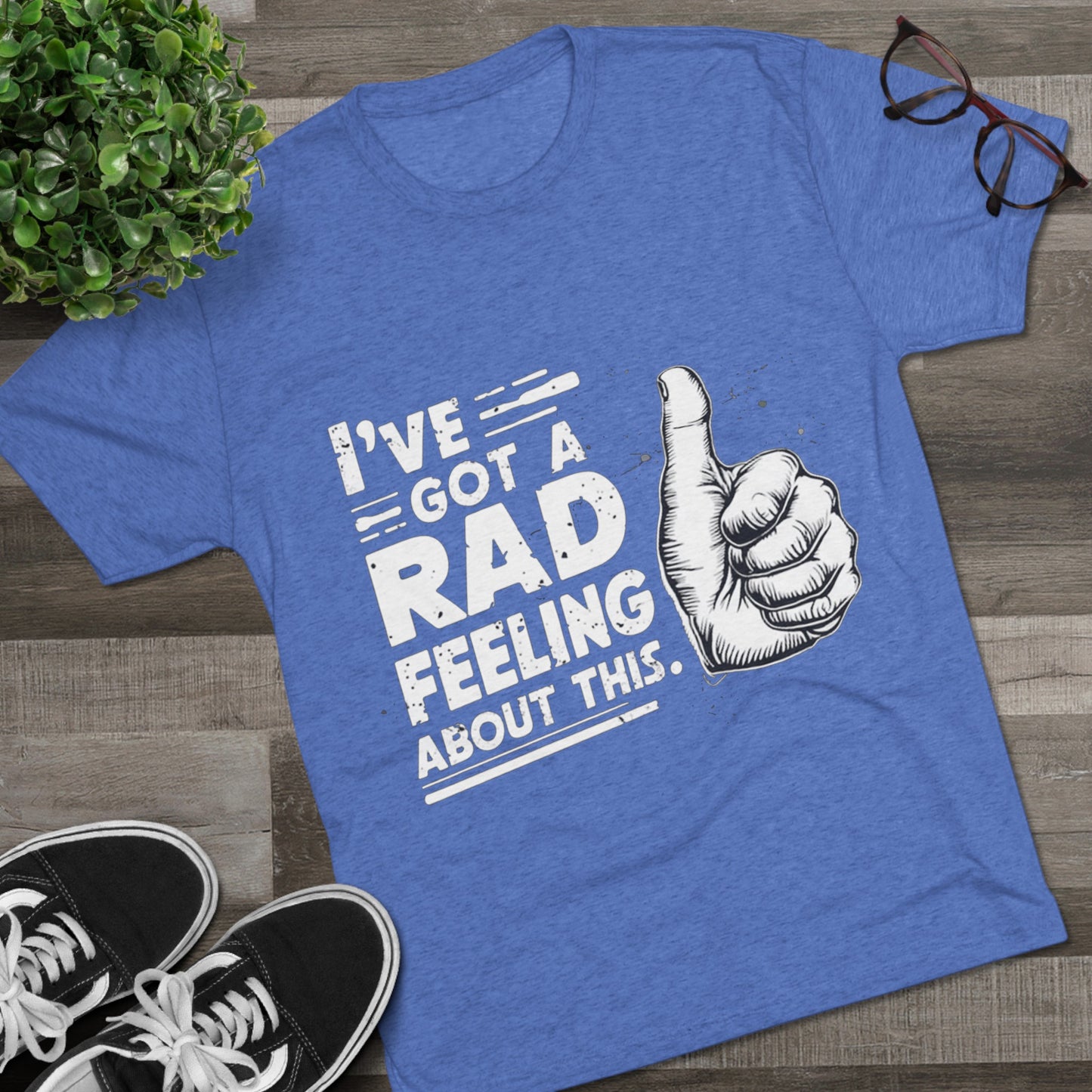 I've Got A Rad Feeling About This | Unisex Tri-Blend Crew Tee | Star Wars | Funny | New | Gift | Han Solo | Skywalker | May the 4th | Fourth