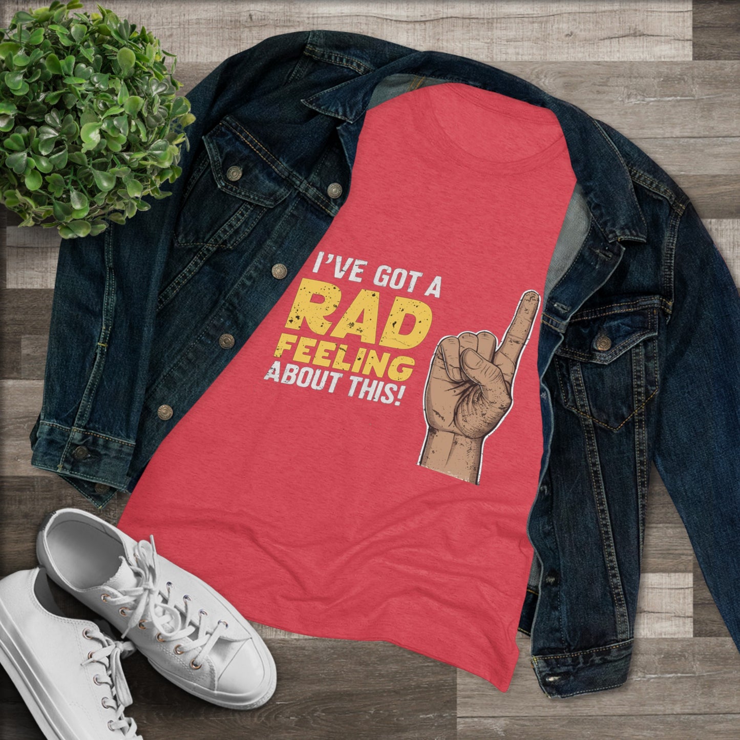 I've Got A Rad Feeling About This | Women's Triblend Tee | Star Wars | Funny | New | Gift | Han Solo | Skywalker | May the 4th | Fourth