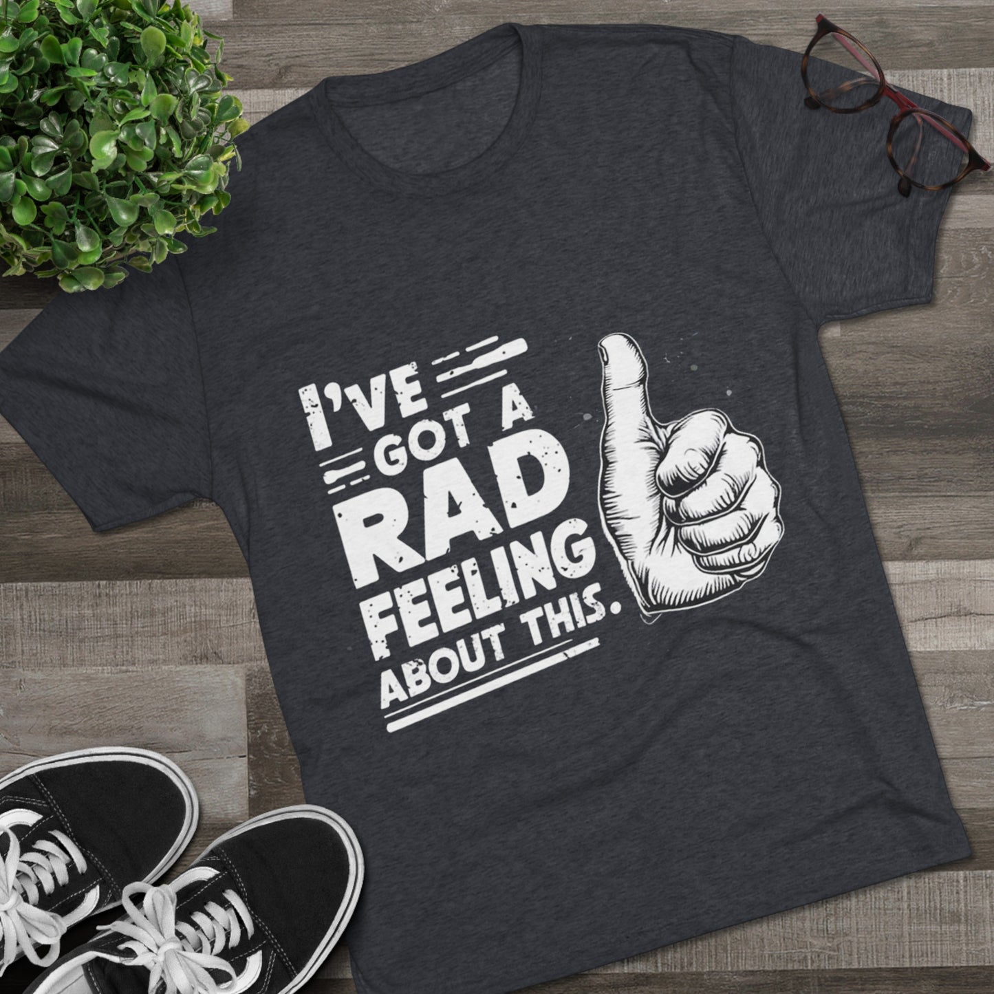 I've Got A Rad Feeling About This | Unisex Tri-Blend Crew Tee | Star Wars | Funny | New | Gift | Han Solo | Skywalker | May the 4th | Fourth