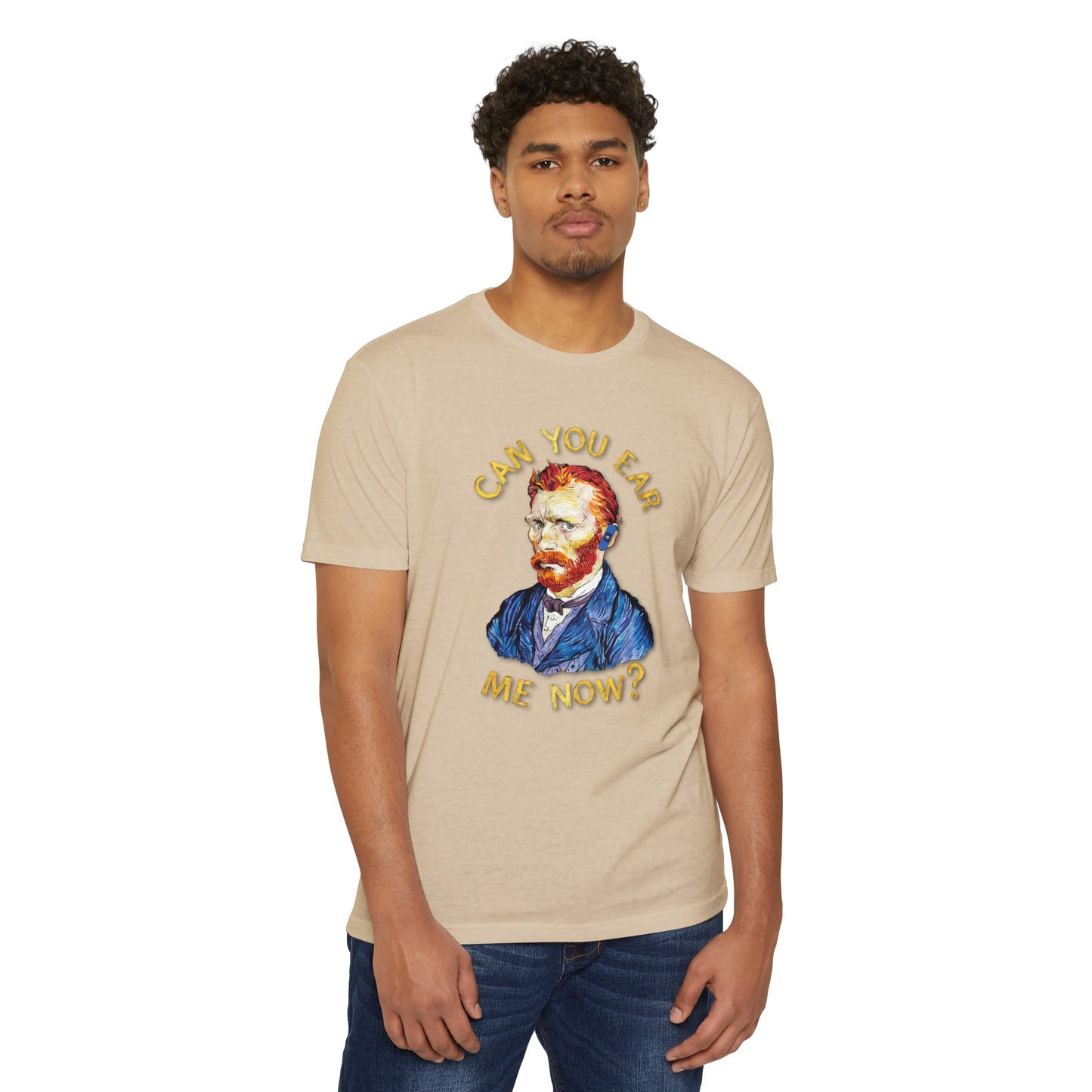 Van Gogh Can You Ear Me Now? | CVC Jersey Tee | Artistic | New Design | 2024 | Funny | Birthday Gift | Art Gift | Hilarious Tee
