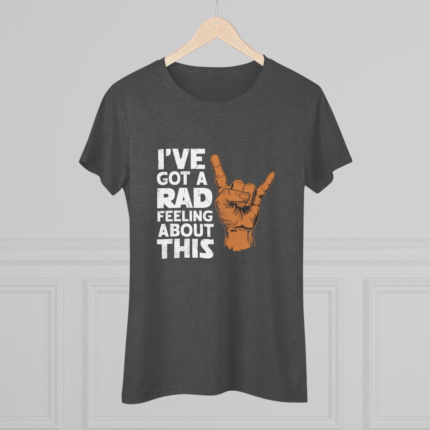 I've Got A Rad Feeling About This | Women's Triblend | Star Wars | Funny | Gift | Han Solo | Skywalker | May the 4th | Fourth | Surfer |