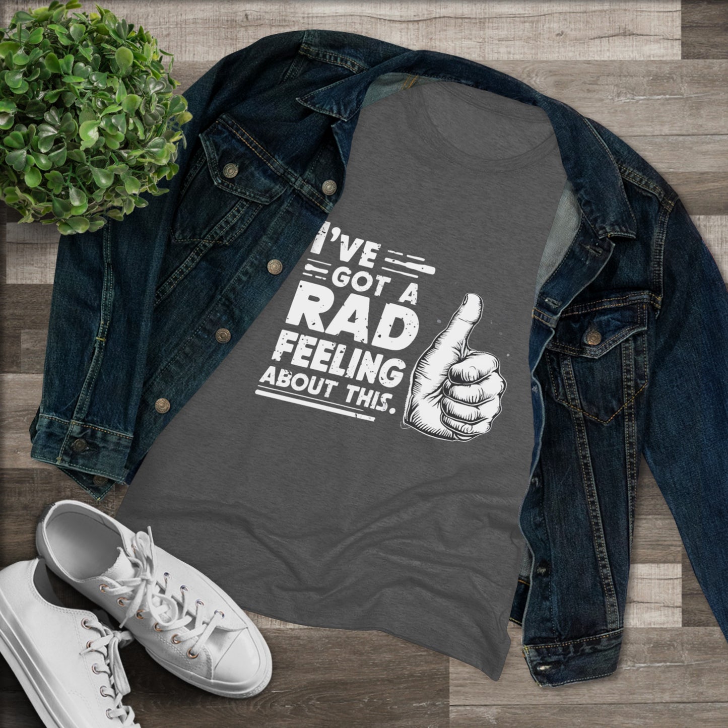 I've Got A Rad Feeling About This | Women's Triblend Tee | Star Wars | Funny | New | Gift | Han Solo | Skywalker | May the 4th | Fourth
