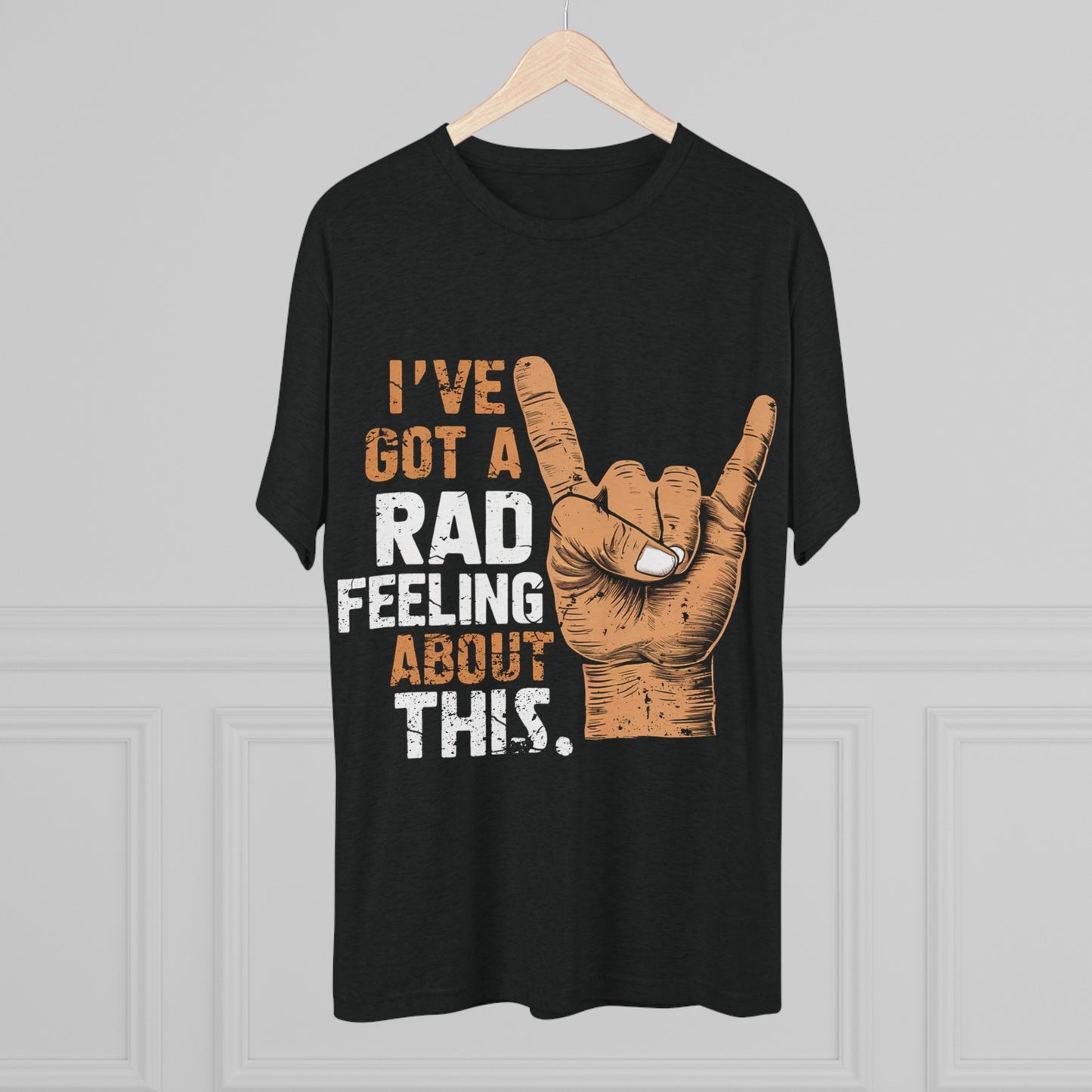 I've Got A Rad Feeling About This | Unisex Tri-Blend Crew Tee | Star Wars | Funny | New | Gift | Han Solo | Skywalker | May the 4th | Fourth