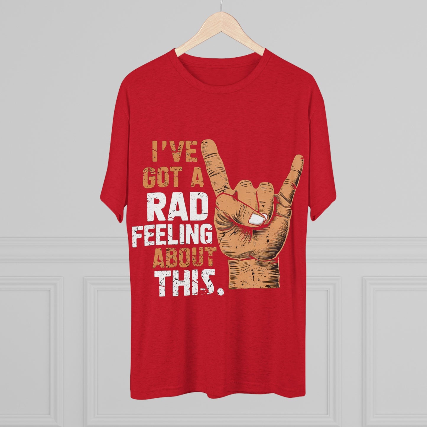 I've Got A Rad Feeling About This | Unisex Tri-Blend Crew Tee | Star Wars | Funny | New | Gift | Han Solo | Skywalker | May the 4th | Fourth