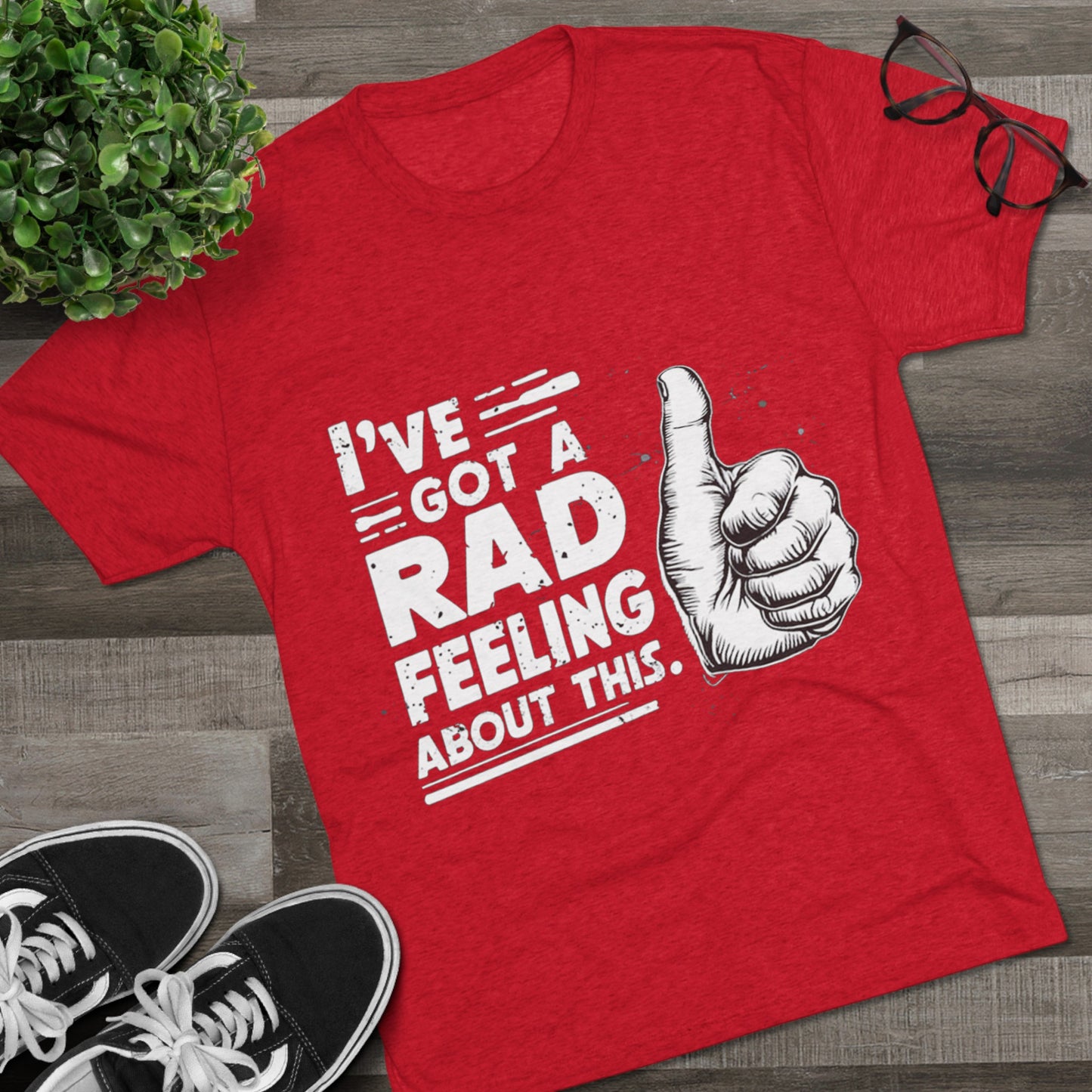 I've Got A Rad Feeling About This | Unisex Tri-Blend Crew Tee | Star Wars | Funny | New | Gift | Han Solo | Skywalker | May the 4th | Fourth