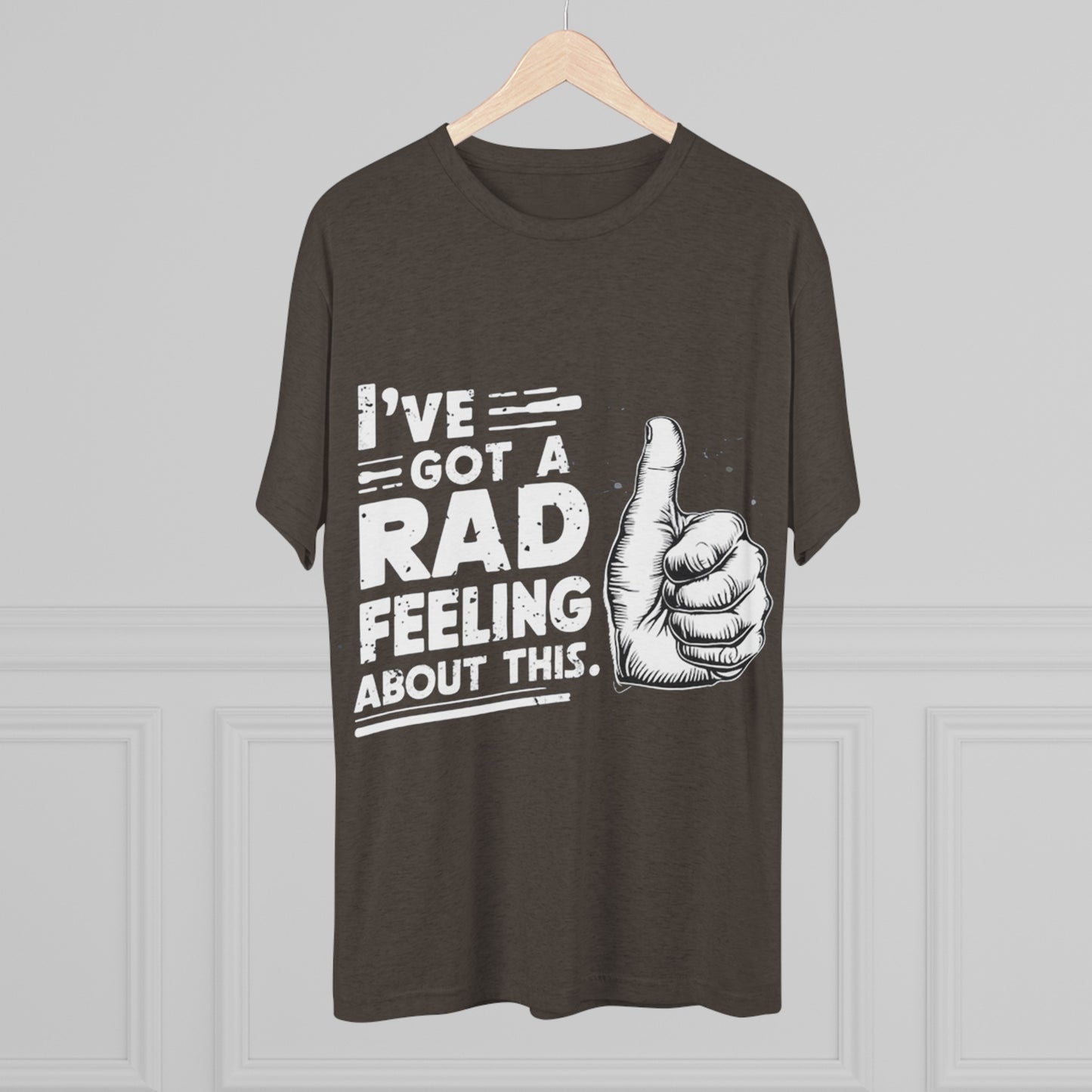 I've Got A Rad Feeling About This | Unisex Tri-Blend Crew Tee | Star Wars | Funny | New | Gift | Han Solo | Skywalker | May the 4th | Fourth