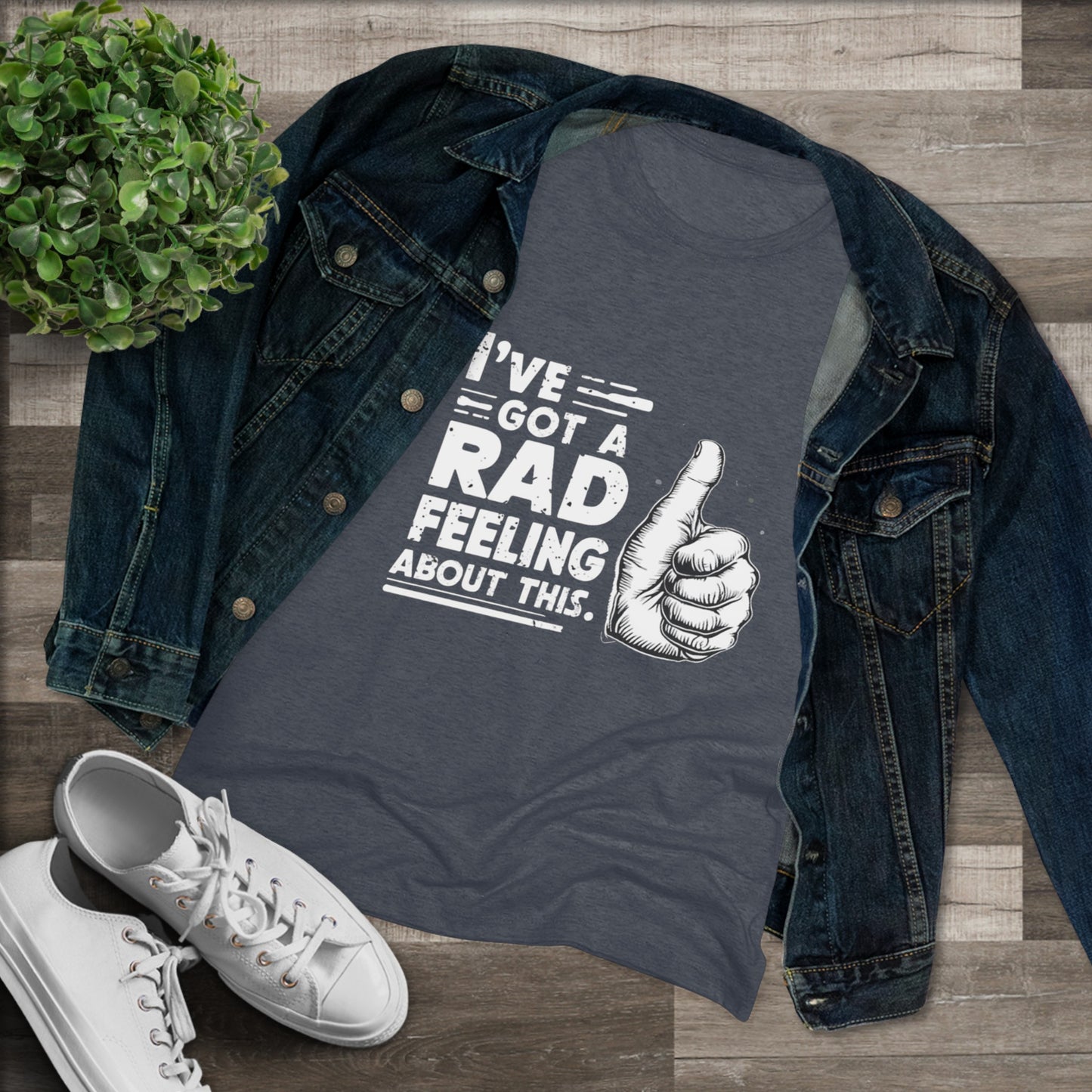 I've Got A Rad Feeling About This | Women's Triblend Tee | Star Wars | Funny | New | Gift | Han Solo | Skywalker | May the 4th | Fourth