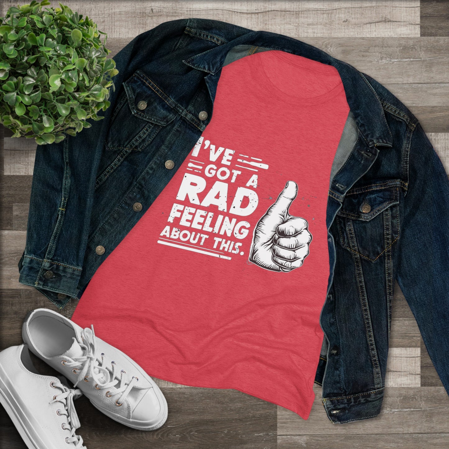 I've Got A Rad Feeling About This | Women's Triblend Tee | Star Wars | Funny | New | Gift | Han Solo | Skywalker | May the 4th | Fourth