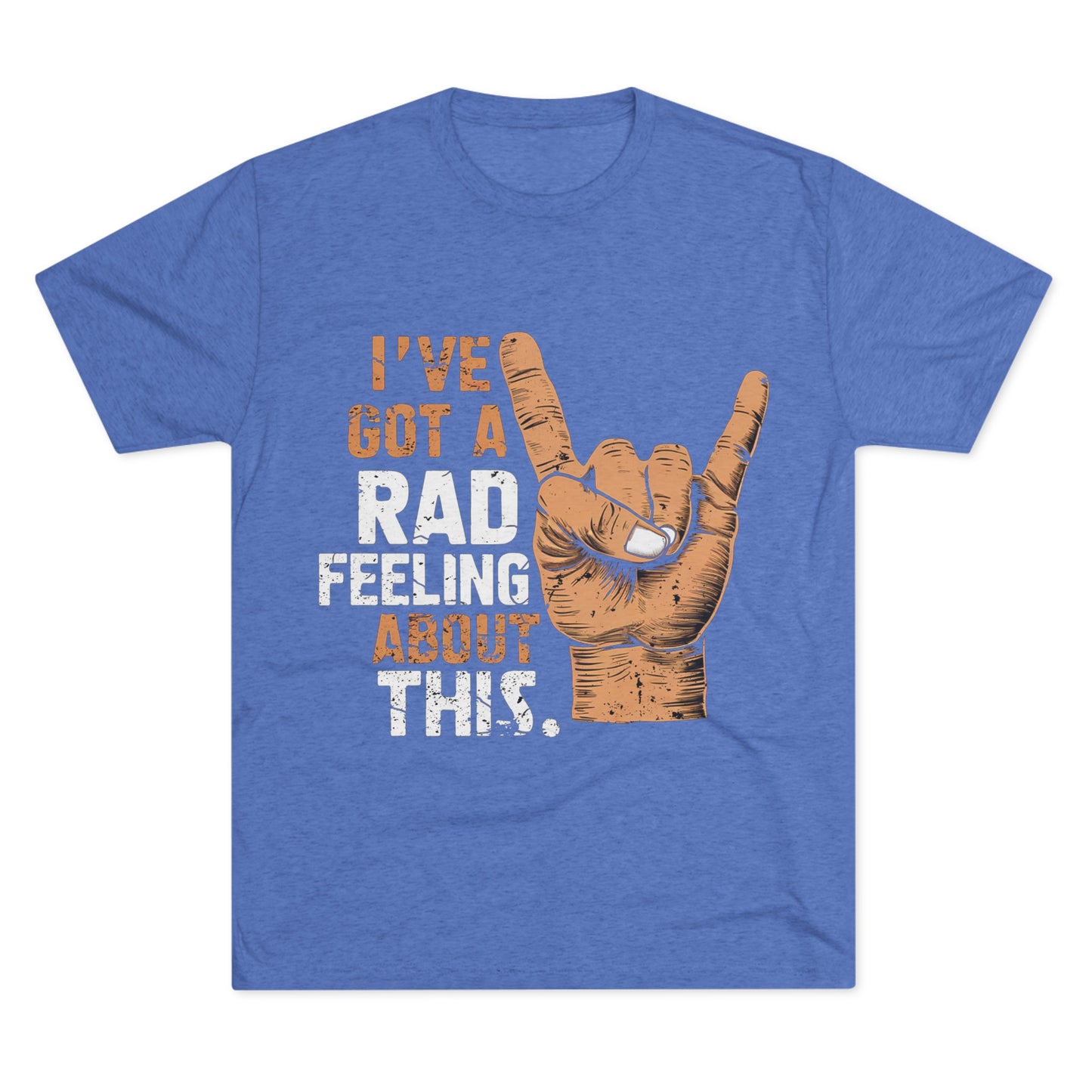 I've Got A Rad Feeling About This | Unisex Tri-Blend Crew Tee | Star Wars | Funny | New | Gift | Han Solo | Skywalker | May the 4th | Fourth