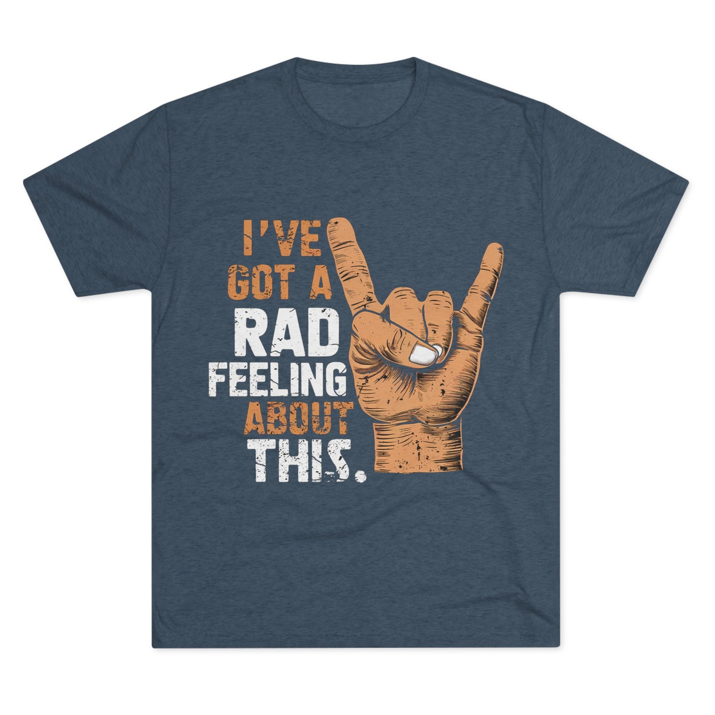 I've Got A Rad Feeling About This | Unisex Tri-Blend Crew Tee | Star Wars | Funny | New | Gift | Han Solo | Skywalker | May the 4th | Fourth