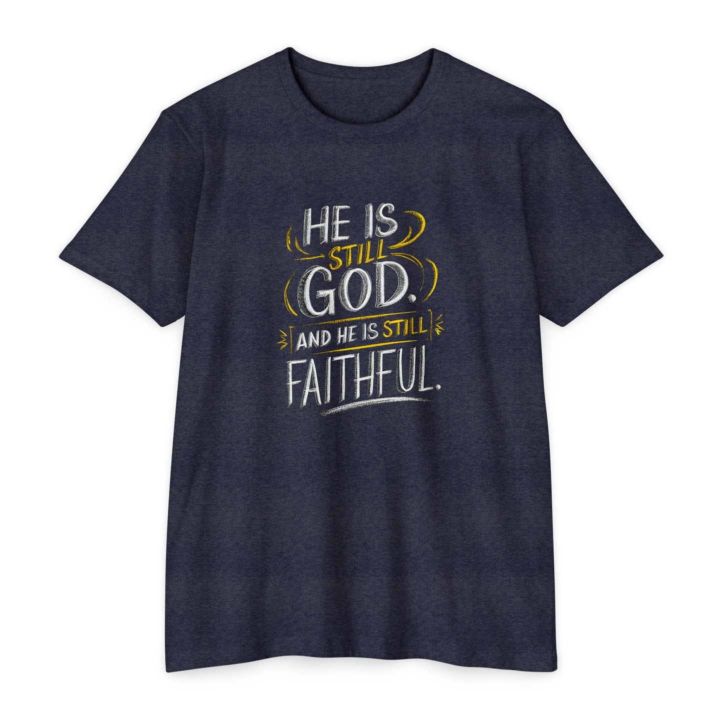He Is Still God | CVC Jersey Tee | Mom | Daughter | New | 2024 | Birthday Gift | Christian | Worship | Faith | Worship | Church | Believe