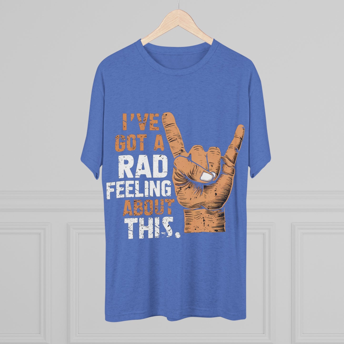 I've Got A Rad Feeling About This | Unisex Tri-Blend Crew Tee | Star Wars | Funny | New | Gift | Han Solo | Skywalker | May the 4th | Fourth