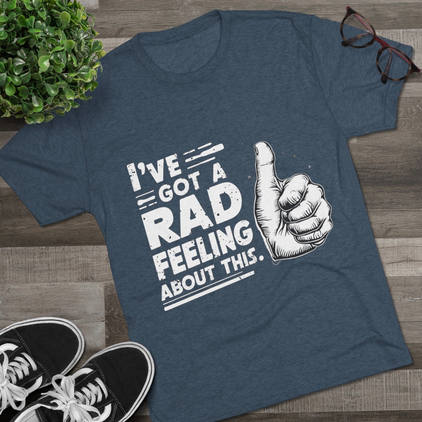 I've Got A Rad Feeling About This | Unisex Tri-Blend Crew Tee | Star Wars | Funny | New | Gift | Han Solo | Skywalker | May the 4th | Fourth