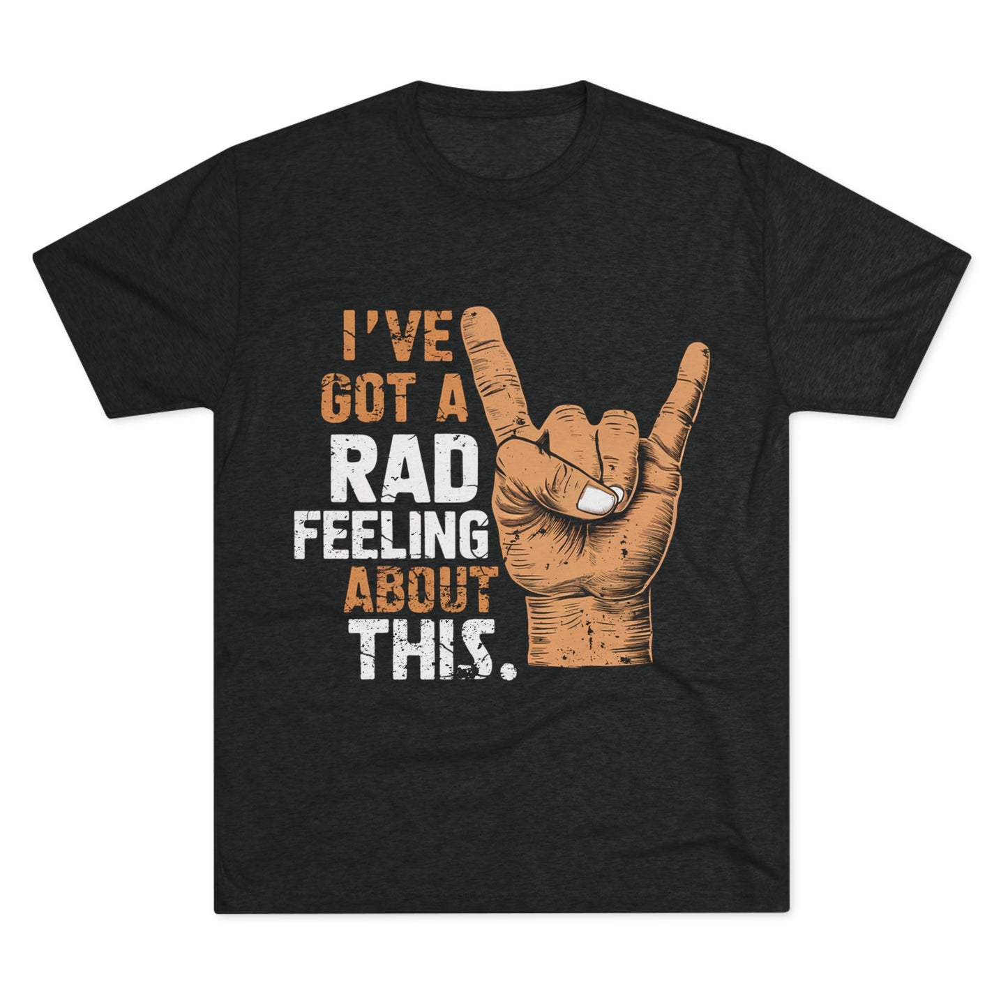 I've Got A Rad Feeling About This | Unisex Tri-Blend Crew Tee | Star Wars | Funny | New | Gift | Han Solo | Skywalker | May the 4th | Fourth
