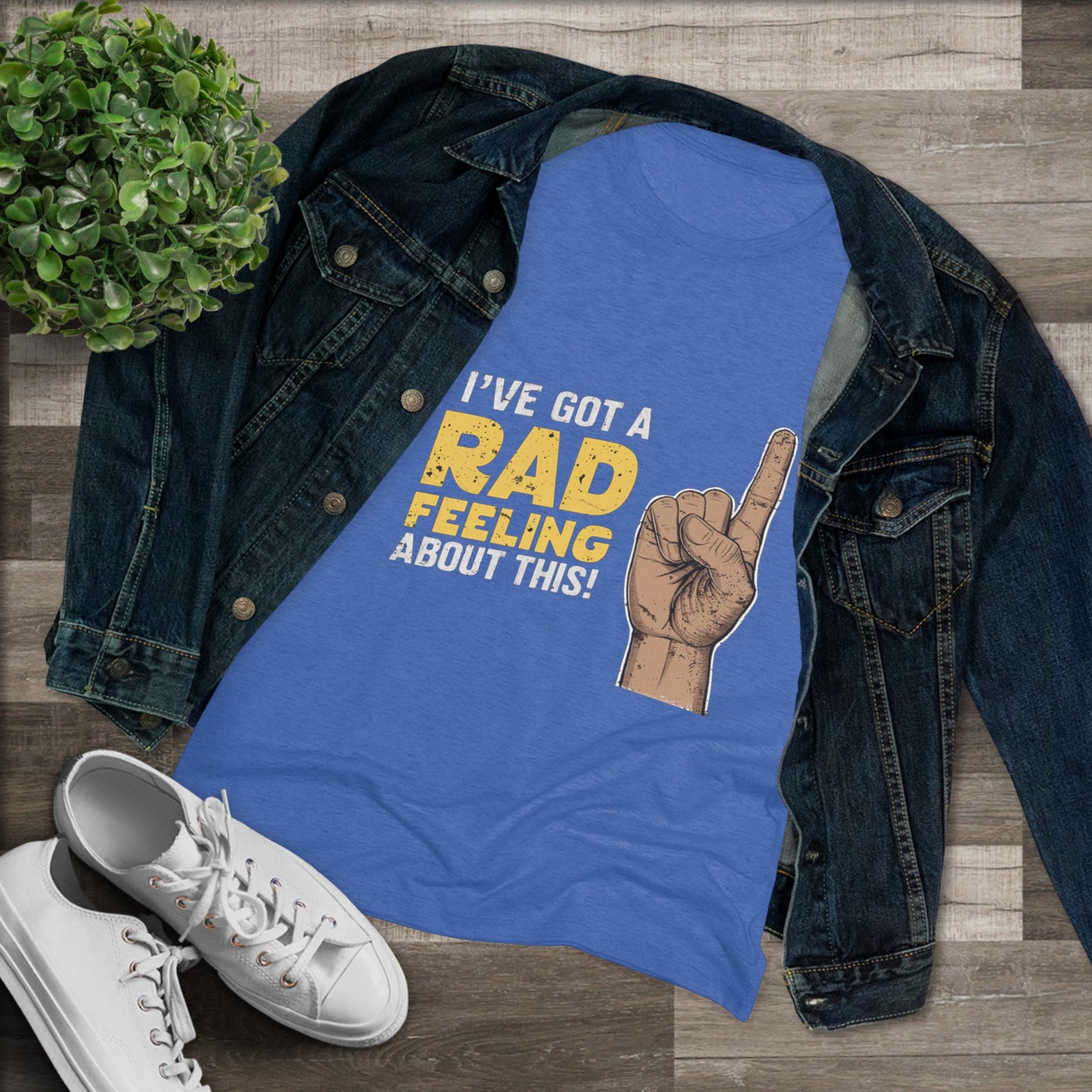I've Got A Rad Feeling About This | Women's Triblend Tee | Star Wars | Funny | New | Gift | Han Solo | Skywalker | May the 4th | Fourth