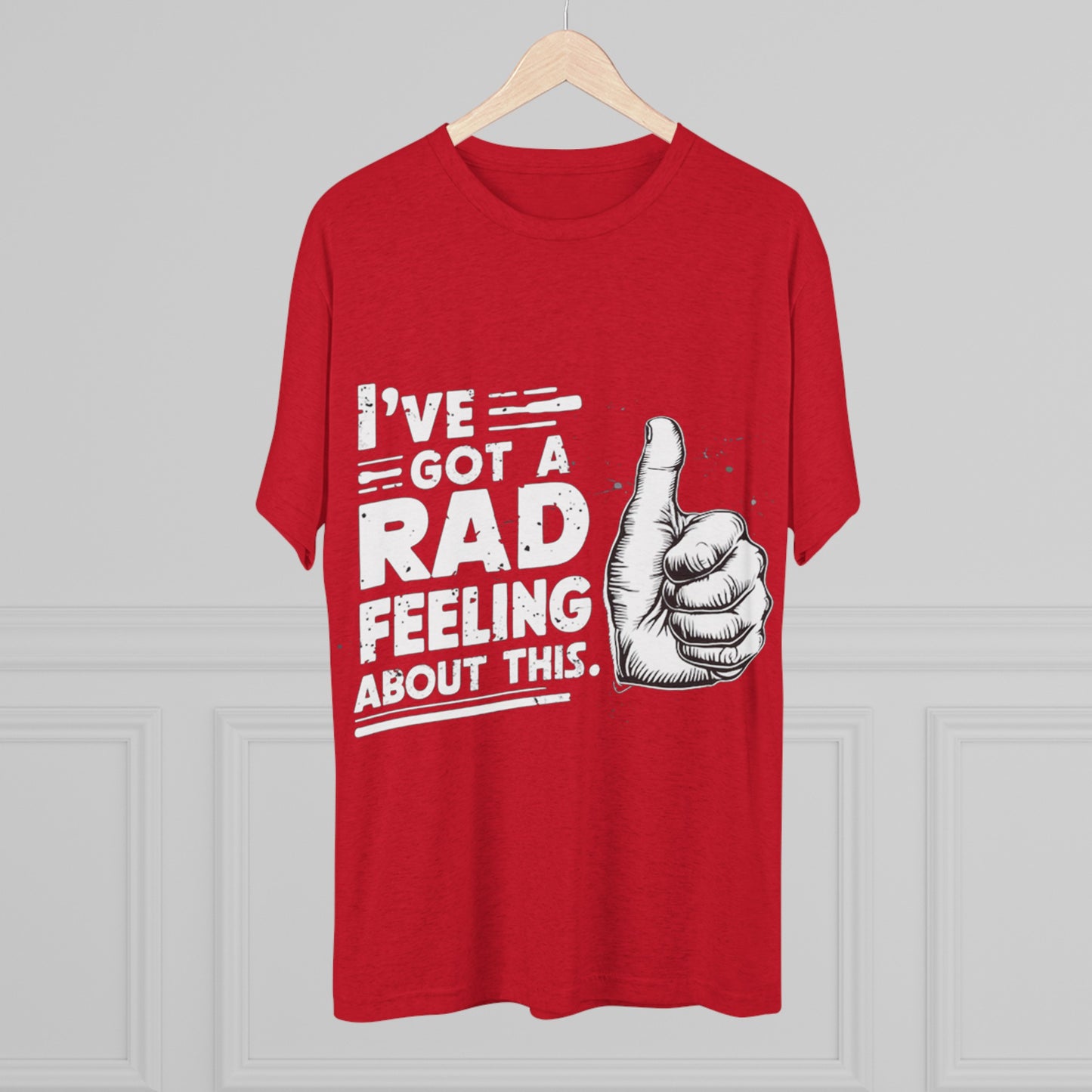 I've Got A Rad Feeling About This | Unisex Tri-Blend Crew Tee | Star Wars | Funny | New | Gift | Han Solo | Skywalker | May the 4th | Fourth