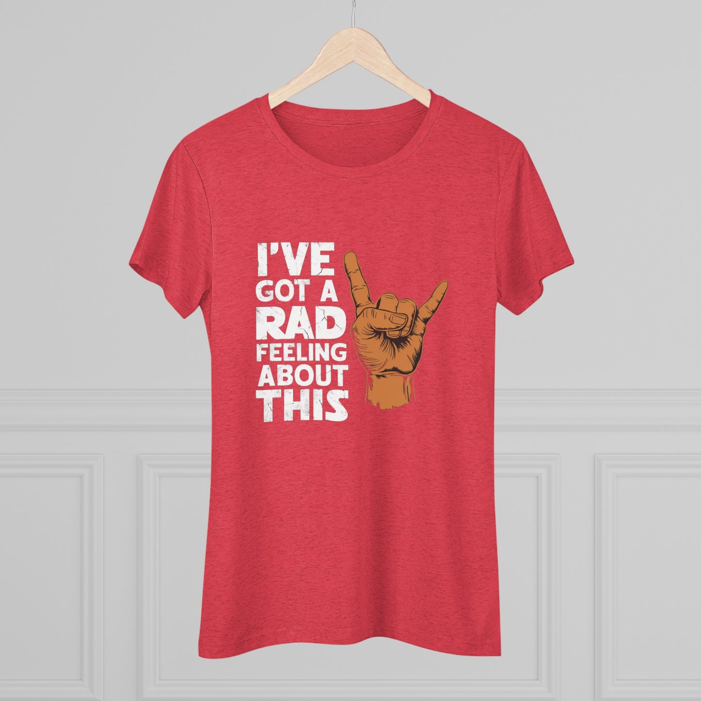 I've Got A Rad Feeling About This | Women's Triblend | Star Wars | Funny | Gift | Han Solo | Skywalker | May the 4th | Fourth | Surfer |
