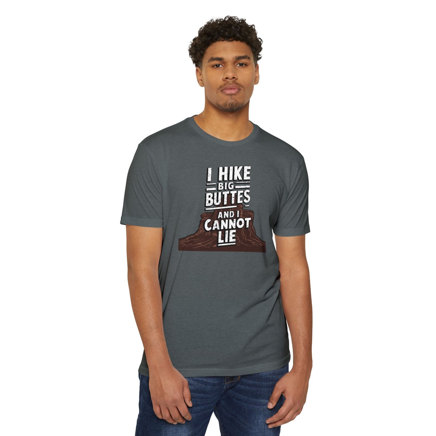 I Hike Big Buttes And I Cannot Lie | CVC Jersey Tee | Funny | New | 2024 | Funny | Birthday Gift | Hiker Gift | Hilarious | Colorado Summer