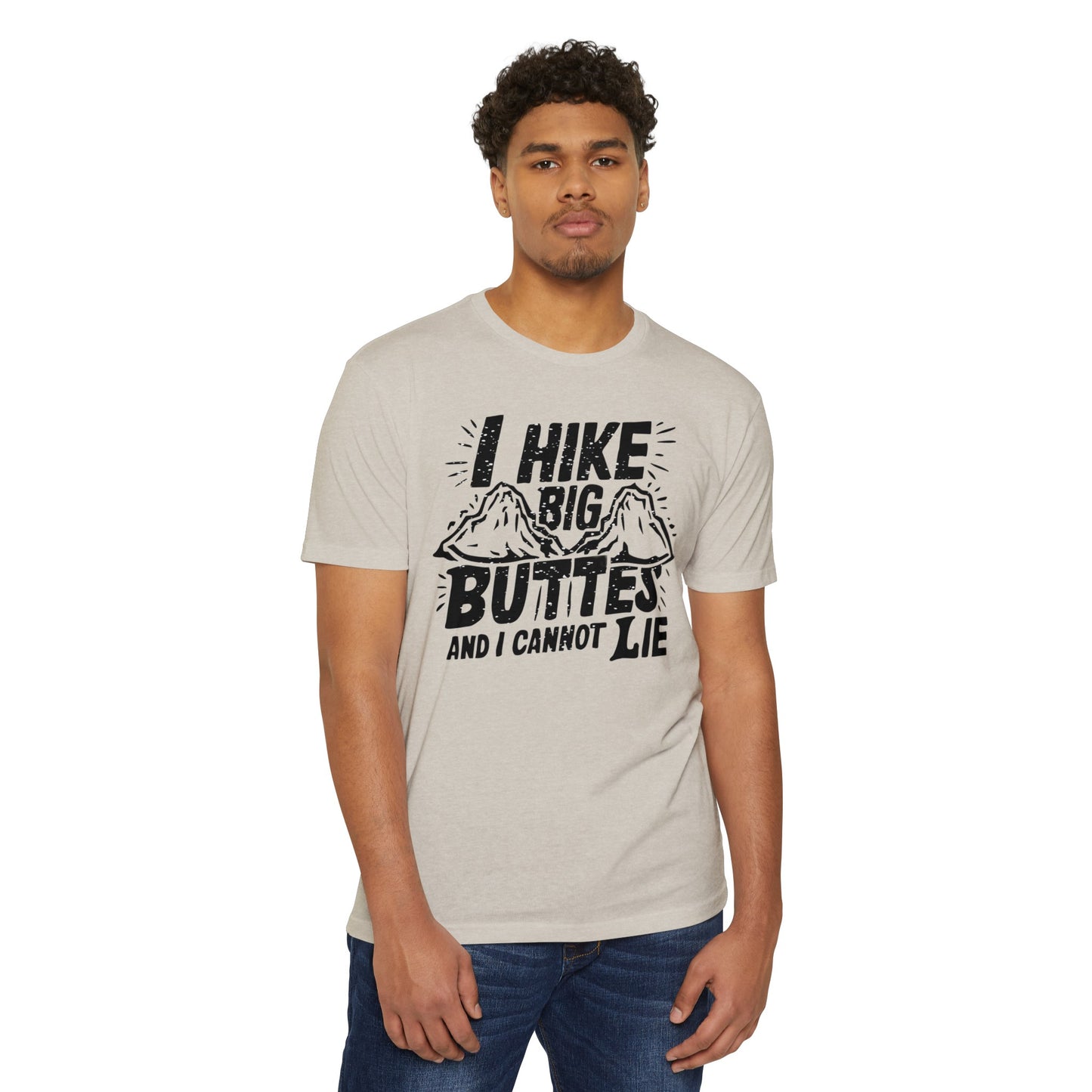 I Hike Big Buttes And I Cannot Lie | CVC Jersey Tee | Funny | New | 2024 | Funny | Birthday Gift | Hiker Gift | Hilarious | Colorado Summer