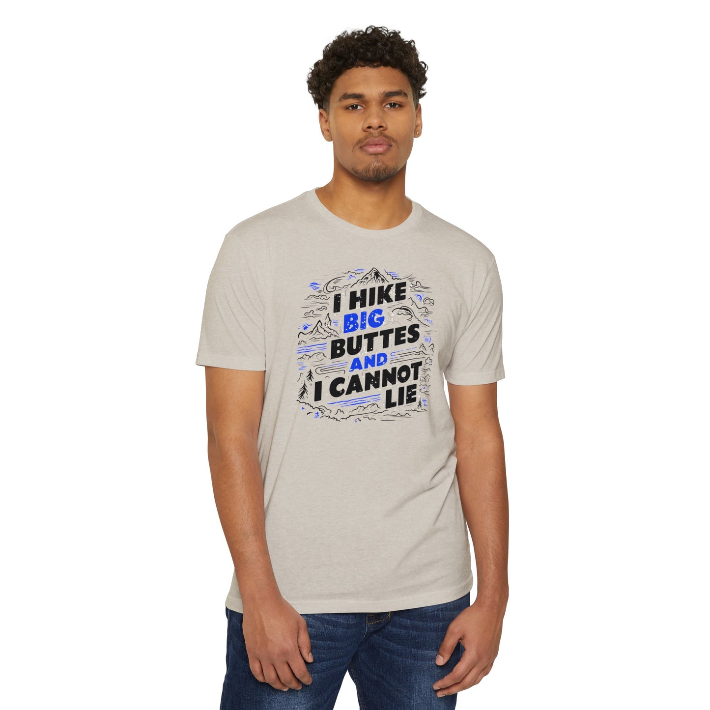 I Hike Big Buttes And I Cannot Lie | CVC Jersey Tee | Funny | New | 2024 | Funny | Birthday Gift | Hiker Gift | Hilarious Tee | Colorado