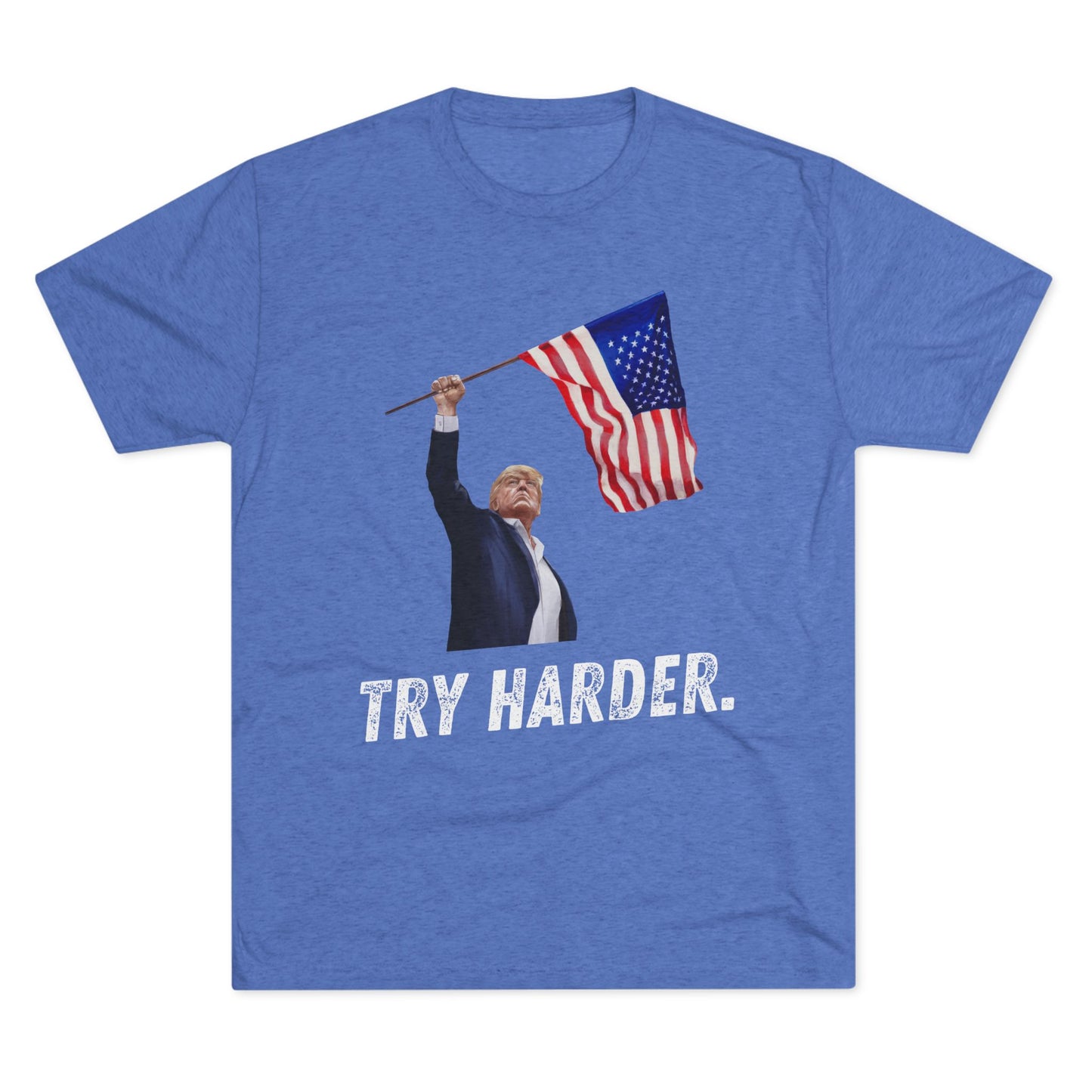 TRY HARDER. Donald Trump Flag Shirt, Trump Shot Shirt, Trump Assassination, Trump 2024 T-Shirt, President Trump