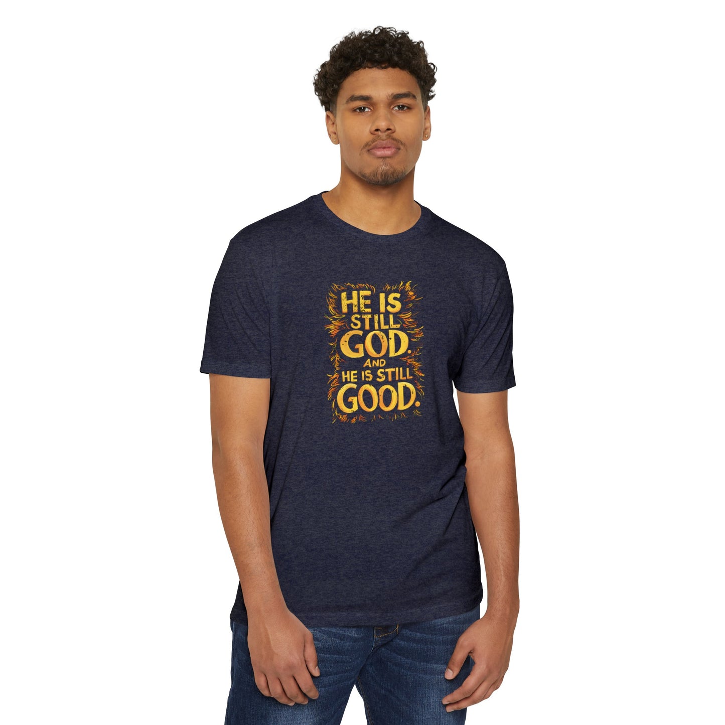 He Is Still God | CVC Jersey Tee | Mom | Daughter | New | 2024 | Birthday Gift | Christian | Worship | Faith | Worship | Church | Believe