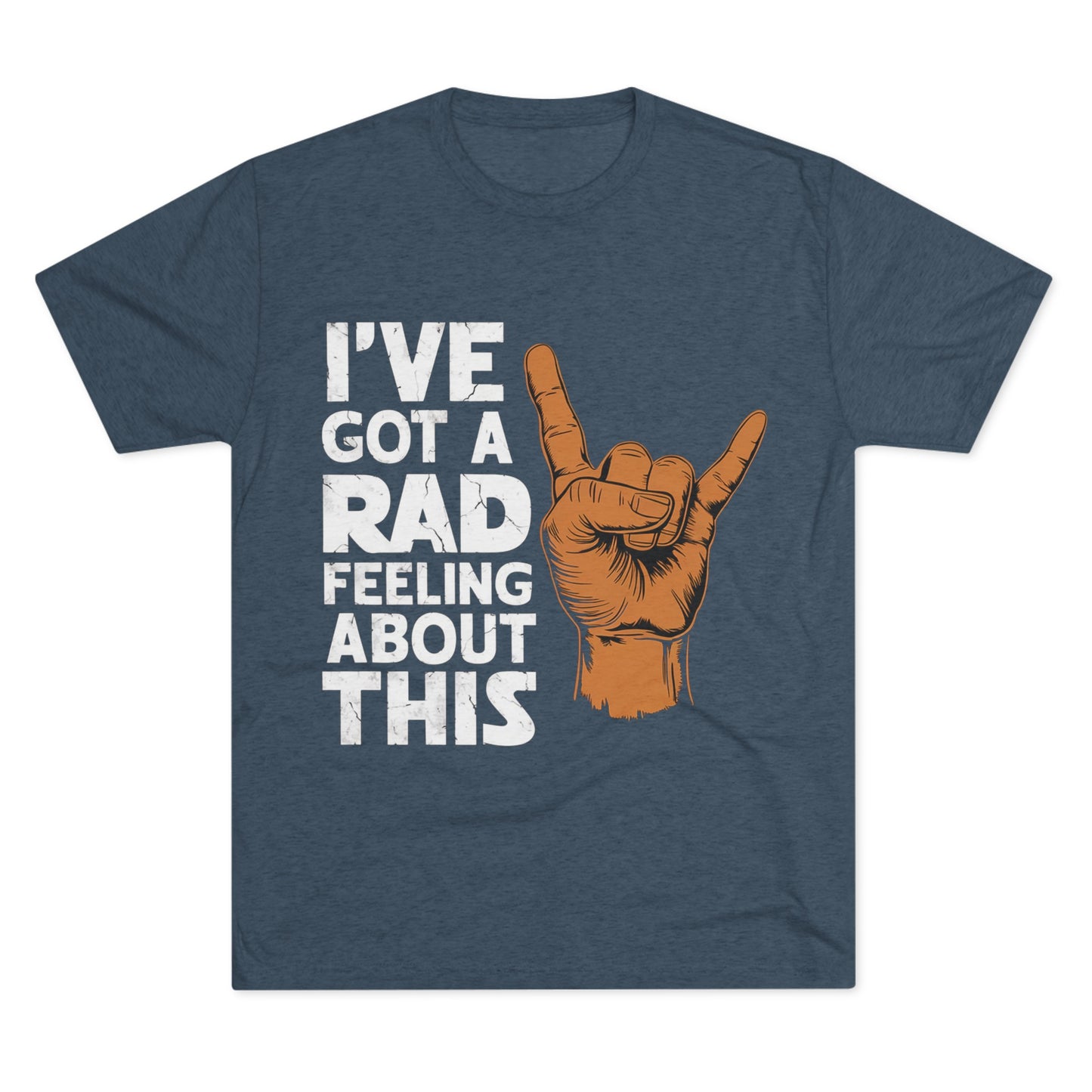 I've Got A Rad Feeling About This | Unisex Tri-Blend Crew Tee | Star Wars | Funny | New | Gift | Han Solo | Skywalker | May the 4th | Fourth