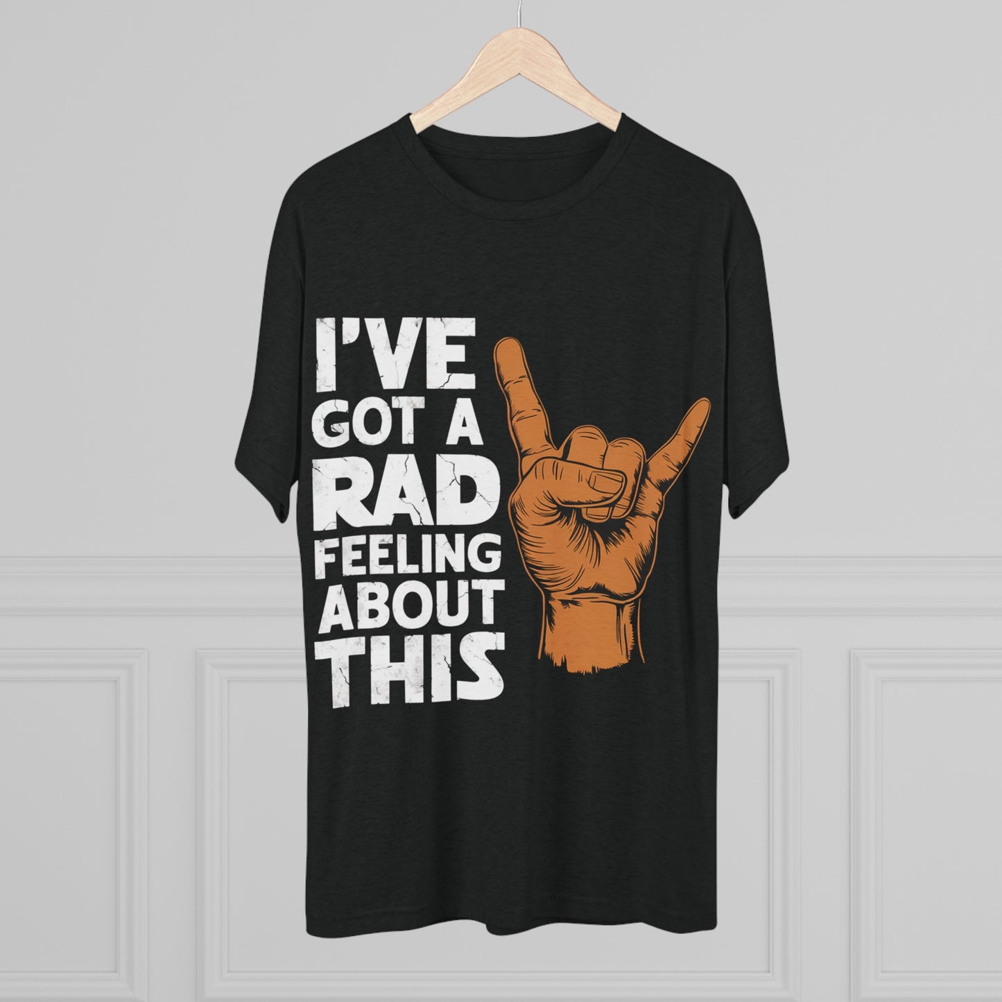 I've Got A Rad Feeling About This | Unisex Tri-Blend Crew Tee | Star Wars | Funny | New | Gift | Han Solo | Skywalker | May the 4th | Fourth
