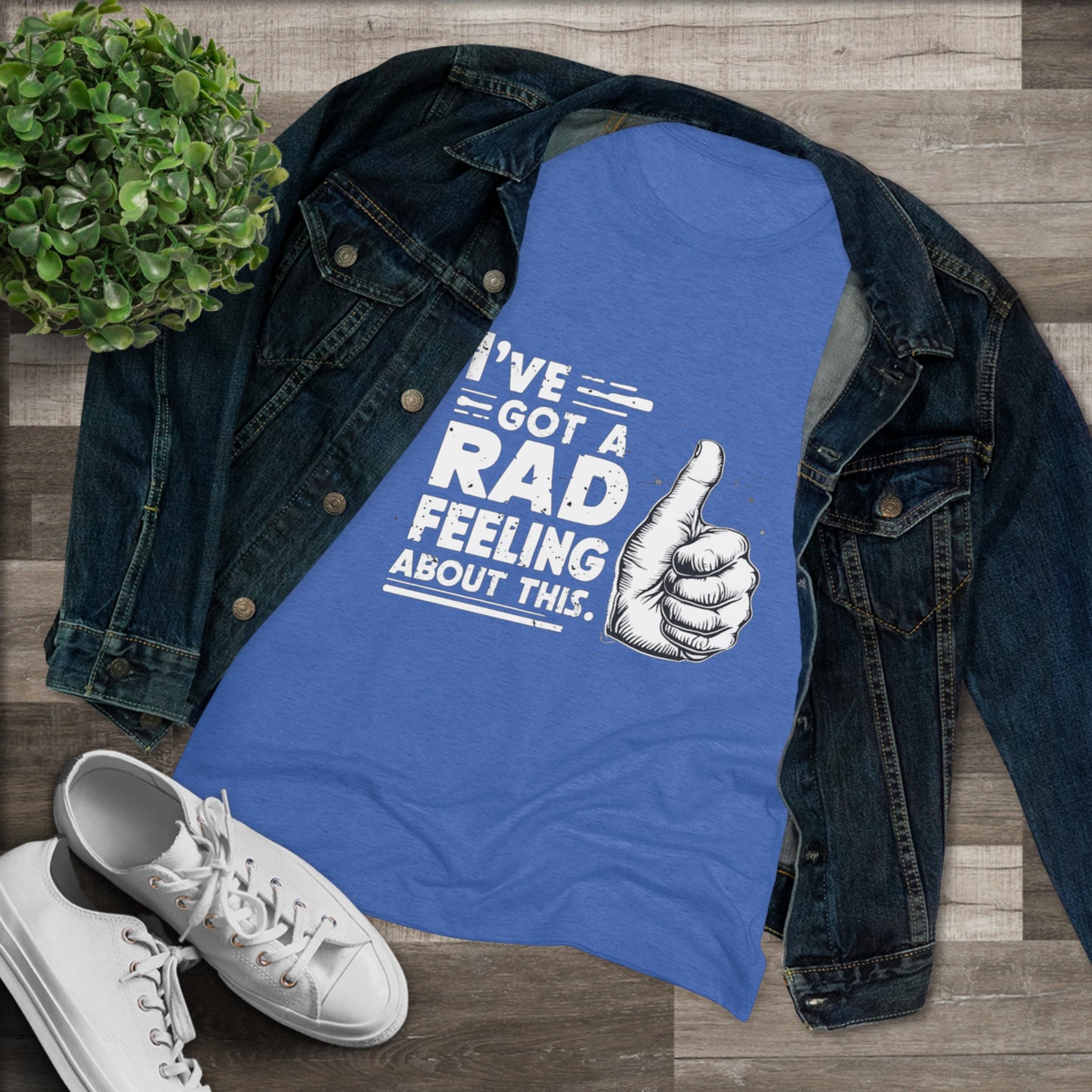I've Got A Rad Feeling About This | Women's Triblend Tee | Star Wars | Funny | New | Gift | Han Solo | Skywalker | May the 4th | Fourth