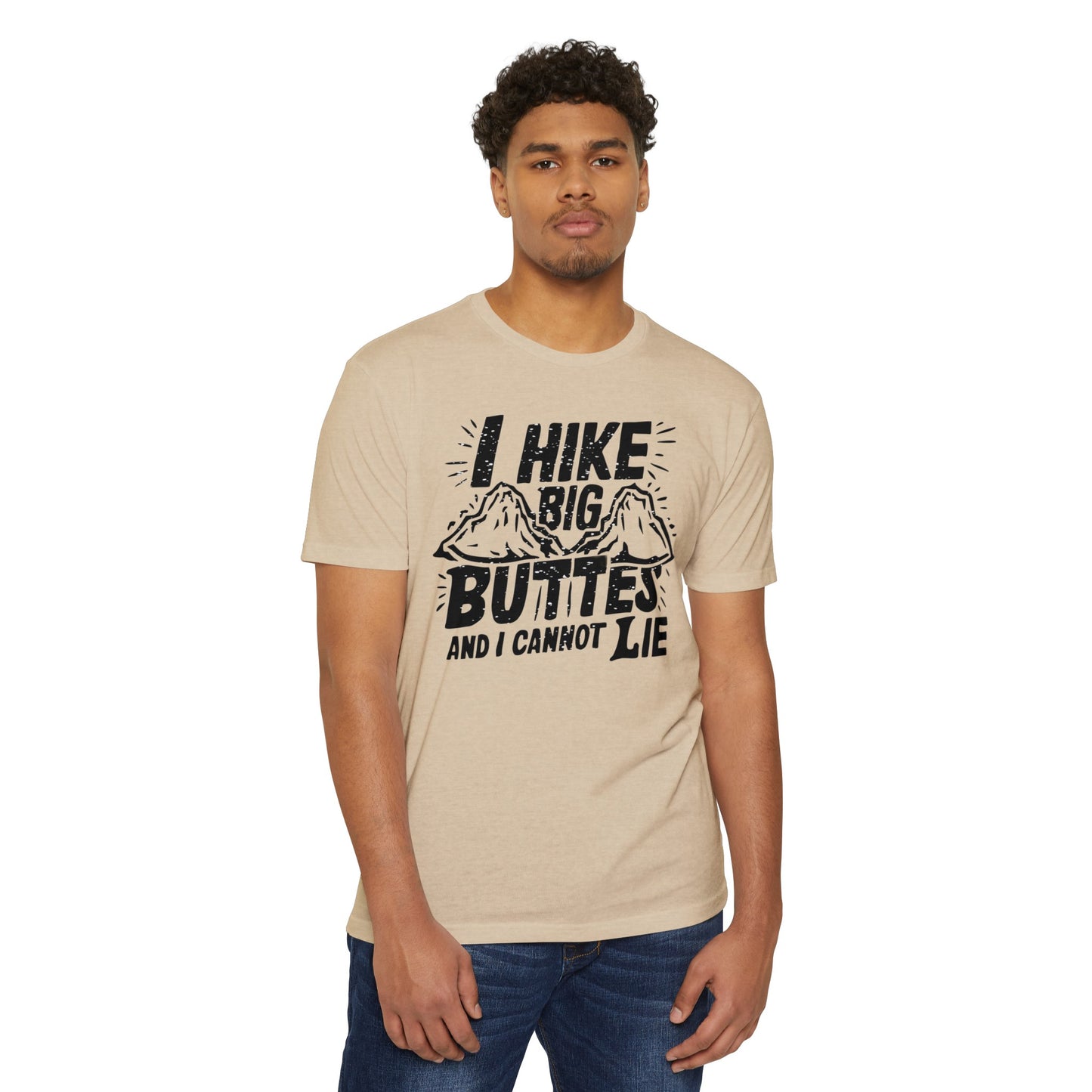 I Hike Big Buttes And I Cannot Lie | CVC Jersey Tee | Funny | New | 2024 | Funny | Birthday Gift | Hiker Gift | Hilarious | Colorado Summer
