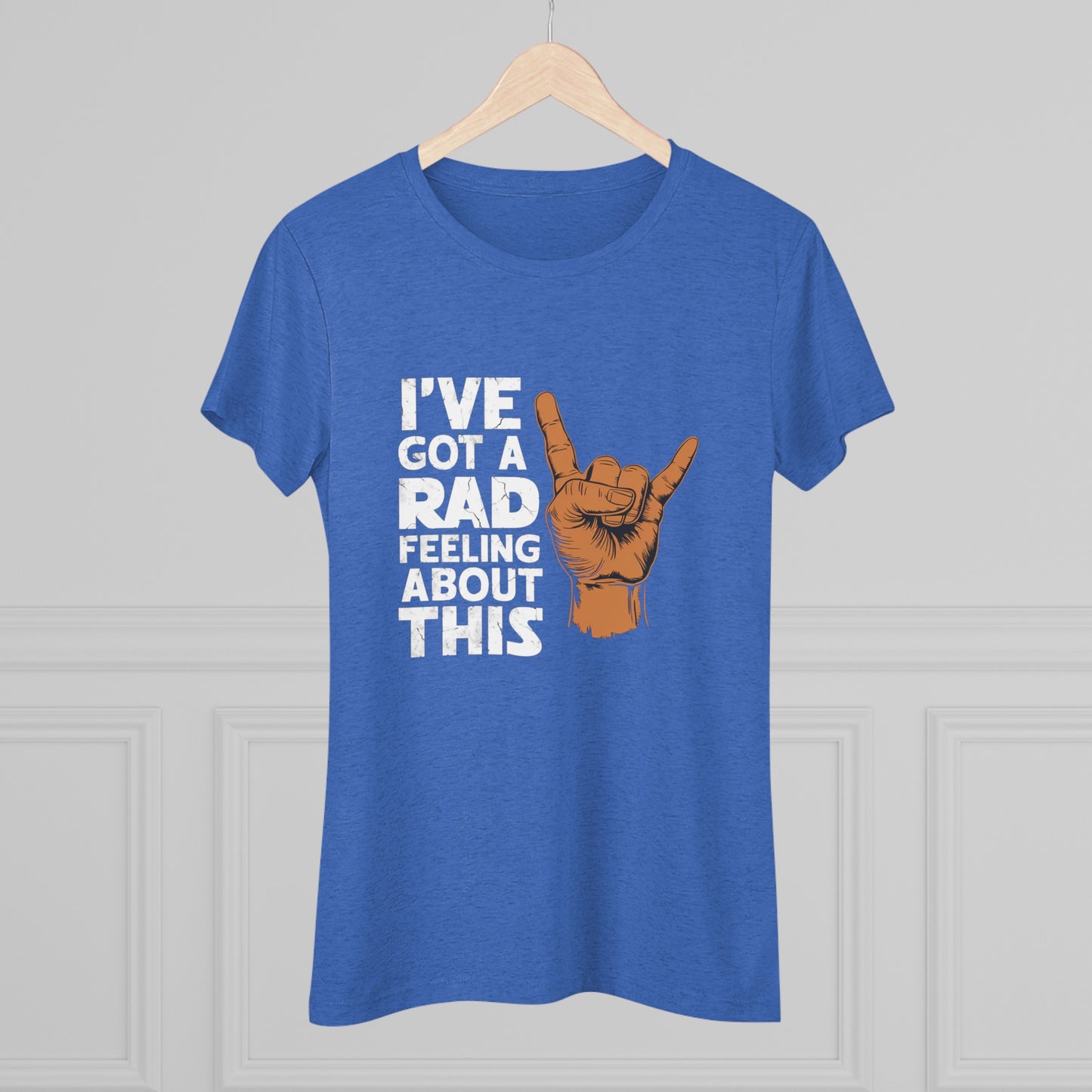 I've Got A Rad Feeling About This | Women's Triblend | Star Wars | Funny | Gift | Han Solo | Skywalker | May the 4th | Fourth | Surfer |