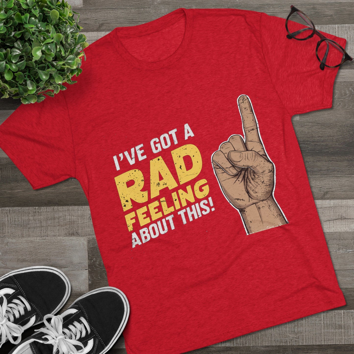 I've Got A Rad Feeling About This | Unisex Tri-Blend Crew Tee | Star Wars | Funny | New | Gift | Han Solo | Skywalker | May the 4th | Fourth