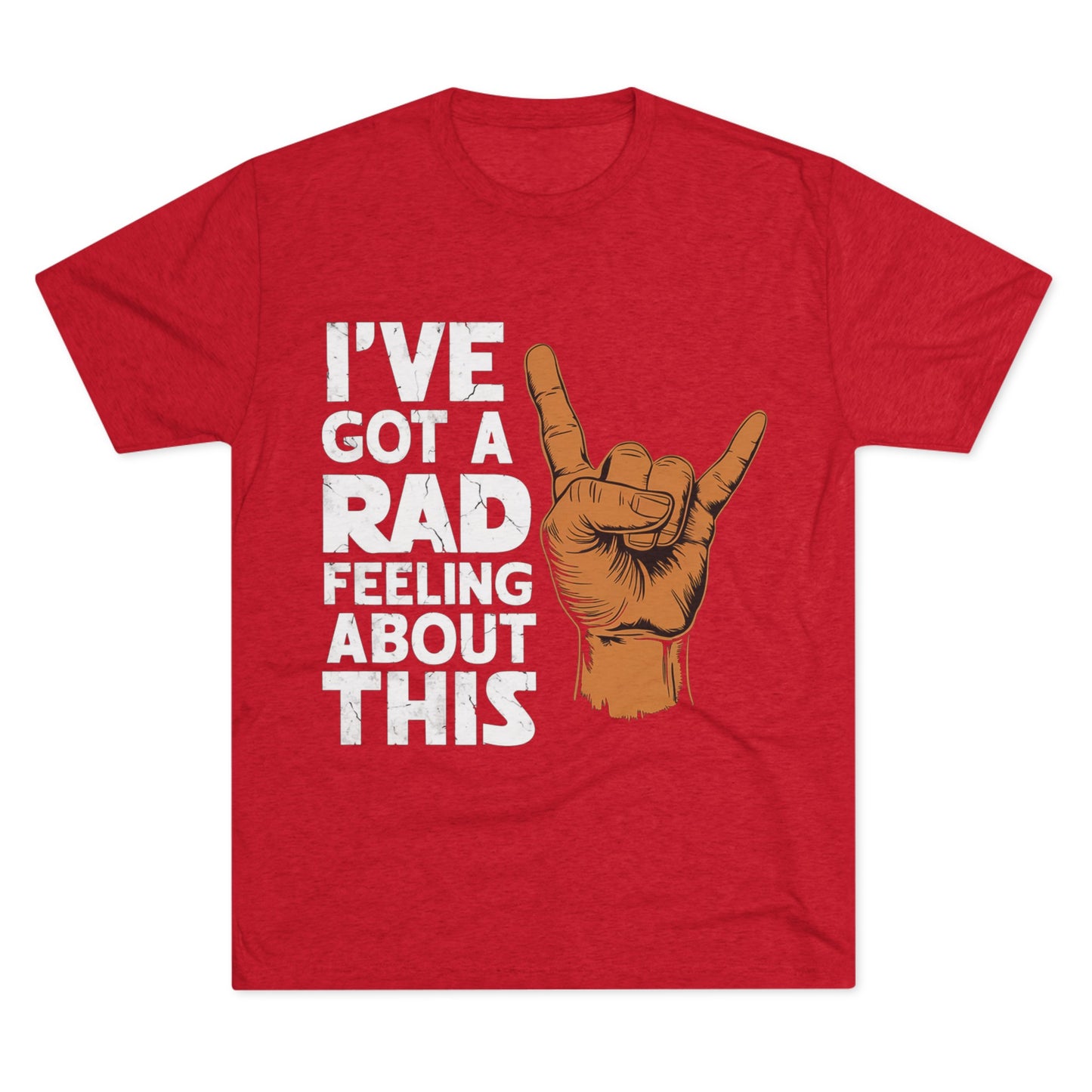 I've Got A Rad Feeling About This | Unisex Tri-Blend Crew Tee | Star Wars | Funny | New | Gift | Han Solo | Skywalker | May the 4th | Fourth