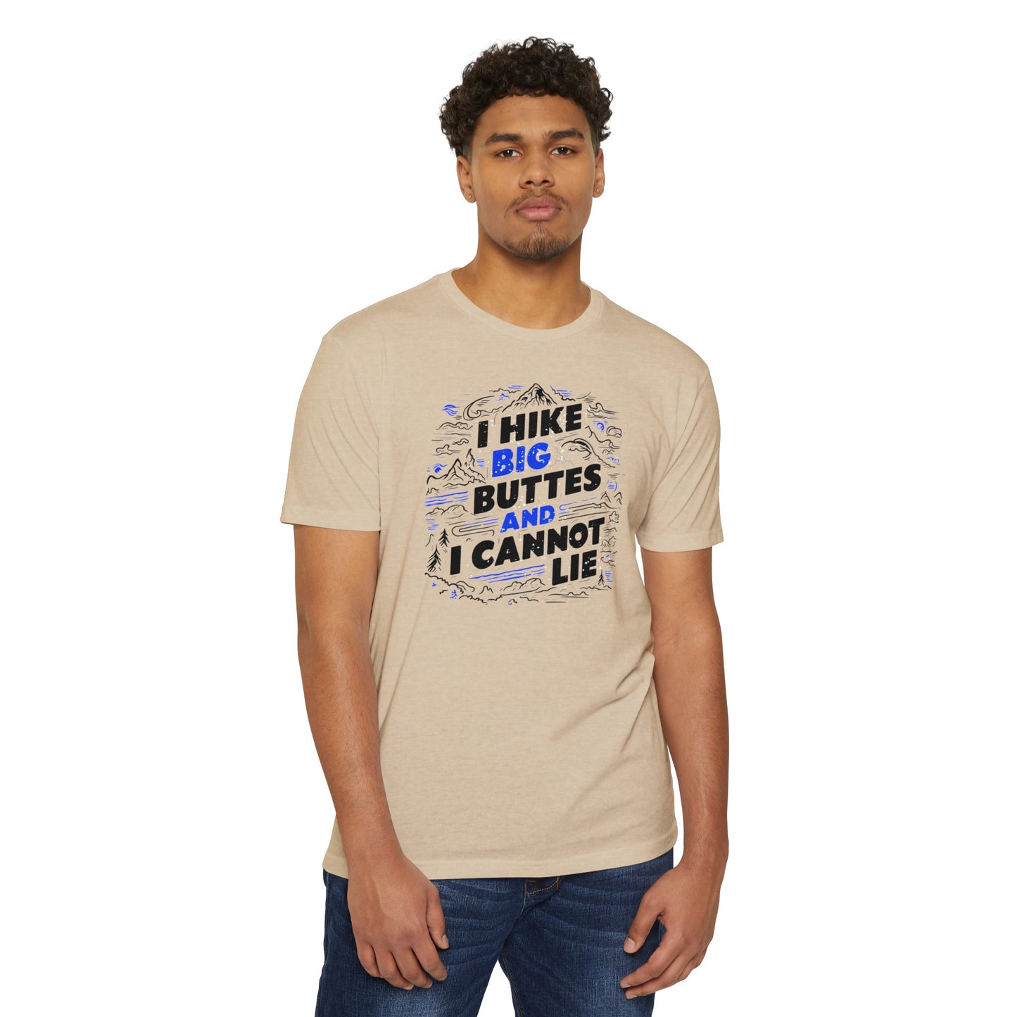 I Hike Big Buttes And I Cannot Lie | CVC Jersey Tee | Funny | New | 2024 | Funny | Birthday Gift | Hiker Gift | Hilarious Tee | Colorado