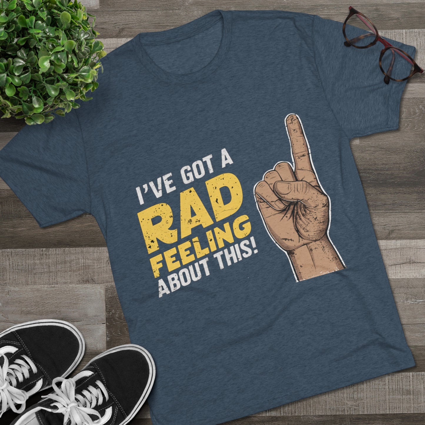 I've Got A Rad Feeling About This | Unisex Tri-Blend Crew Tee | Star Wars | Funny | New | Gift | Han Solo | Skywalker | May the 4th | Fourth