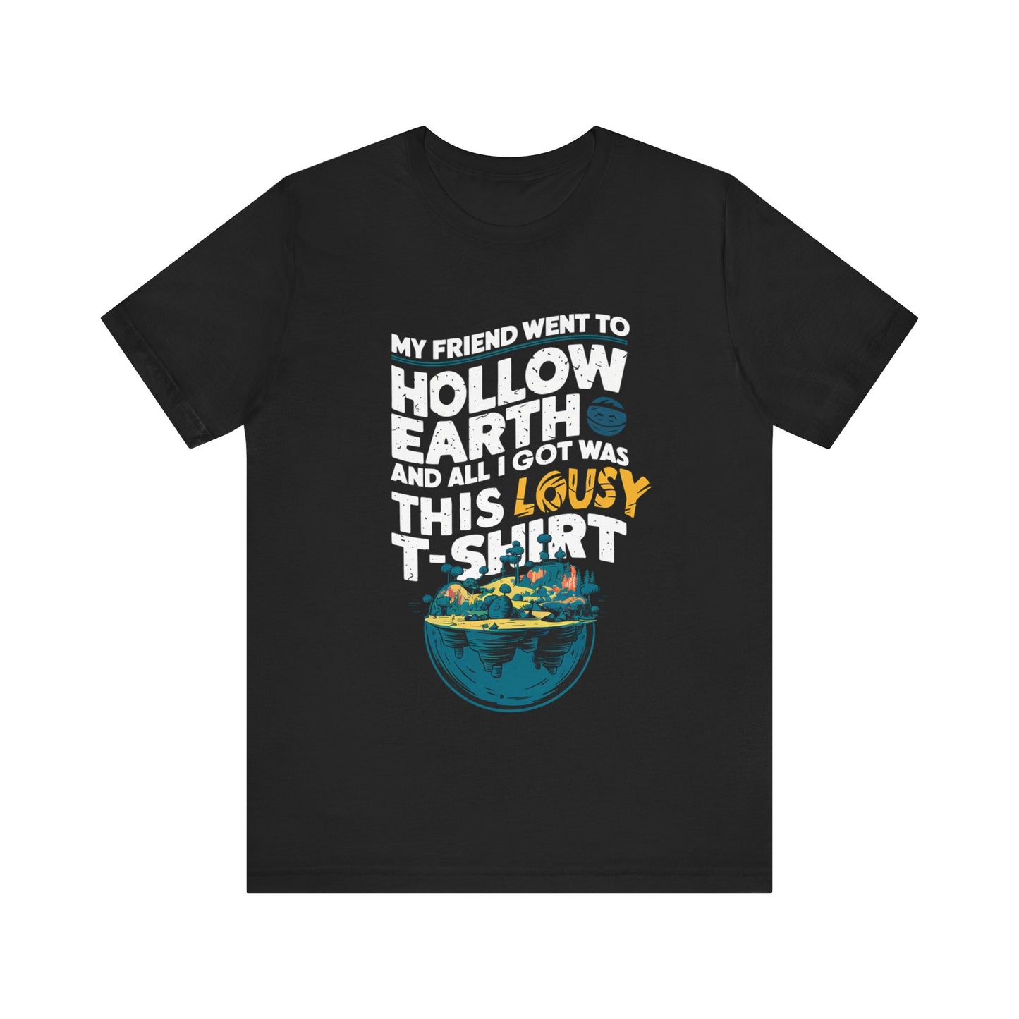 Hilarious Hollow Earth Shirt | Unisex Jersey Short Sleeve Tee | Godzilla | New Design | 2024 | Kong | Gift | Birthday Gift | Funny | Summer
