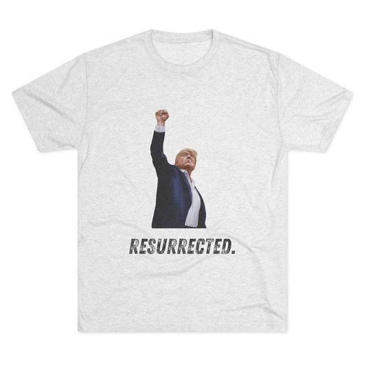 Resurrected Donald Trump Shirt, Trump Shot Shirt, Trump Assassination Shirt, Trump 2024 T-Shirt, Unisex Tri-Blend Crew Tee, President Trump