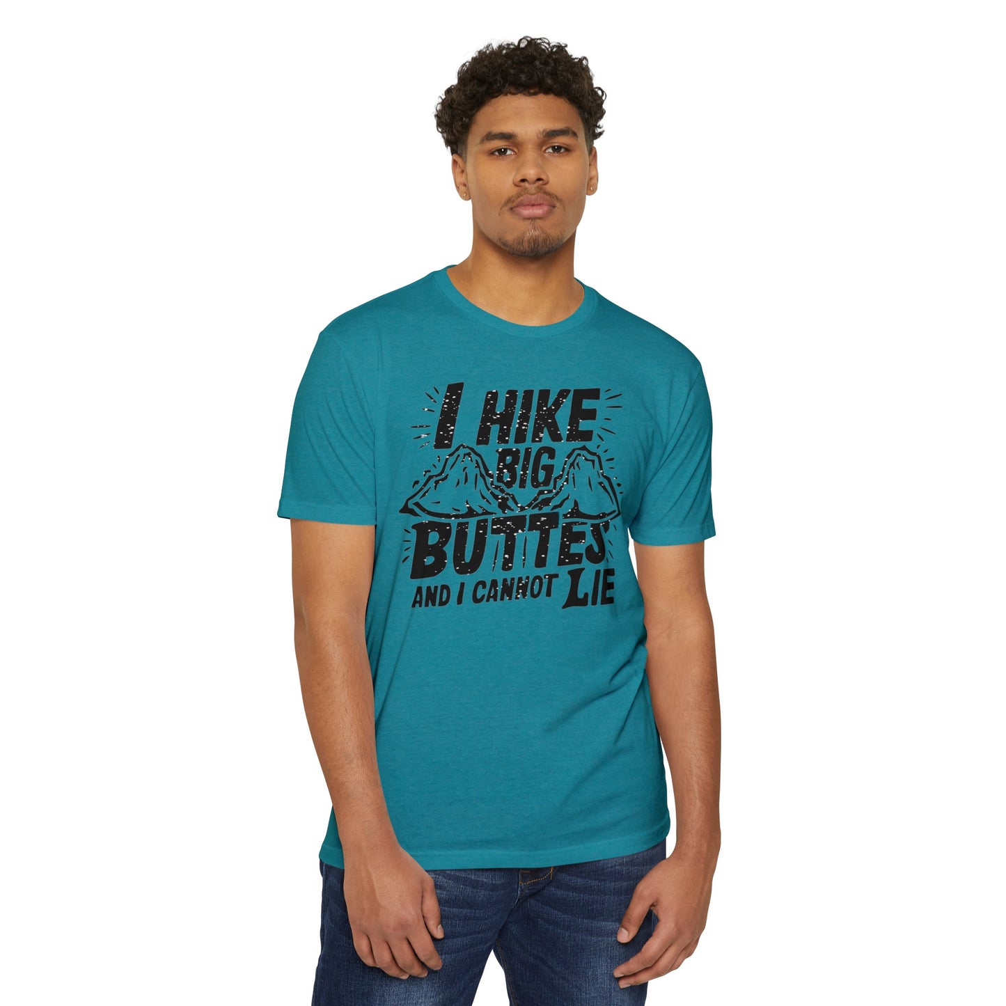 I Hike Big Buttes And I Cannot Lie | CVC Jersey Tee | Funny | New | 2024 | Funny | Birthday Gift | Hiker Gift | Hilarious | Colorado Summer