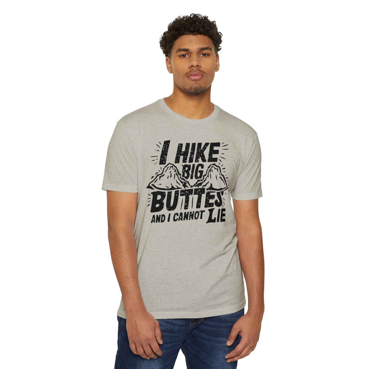 I Hike Big Buttes And I Cannot Lie | CVC Jersey Tee | Funny | New | 2024 | Funny | Birthday Gift | Hiker Gift | Hilarious | Colorado Summer