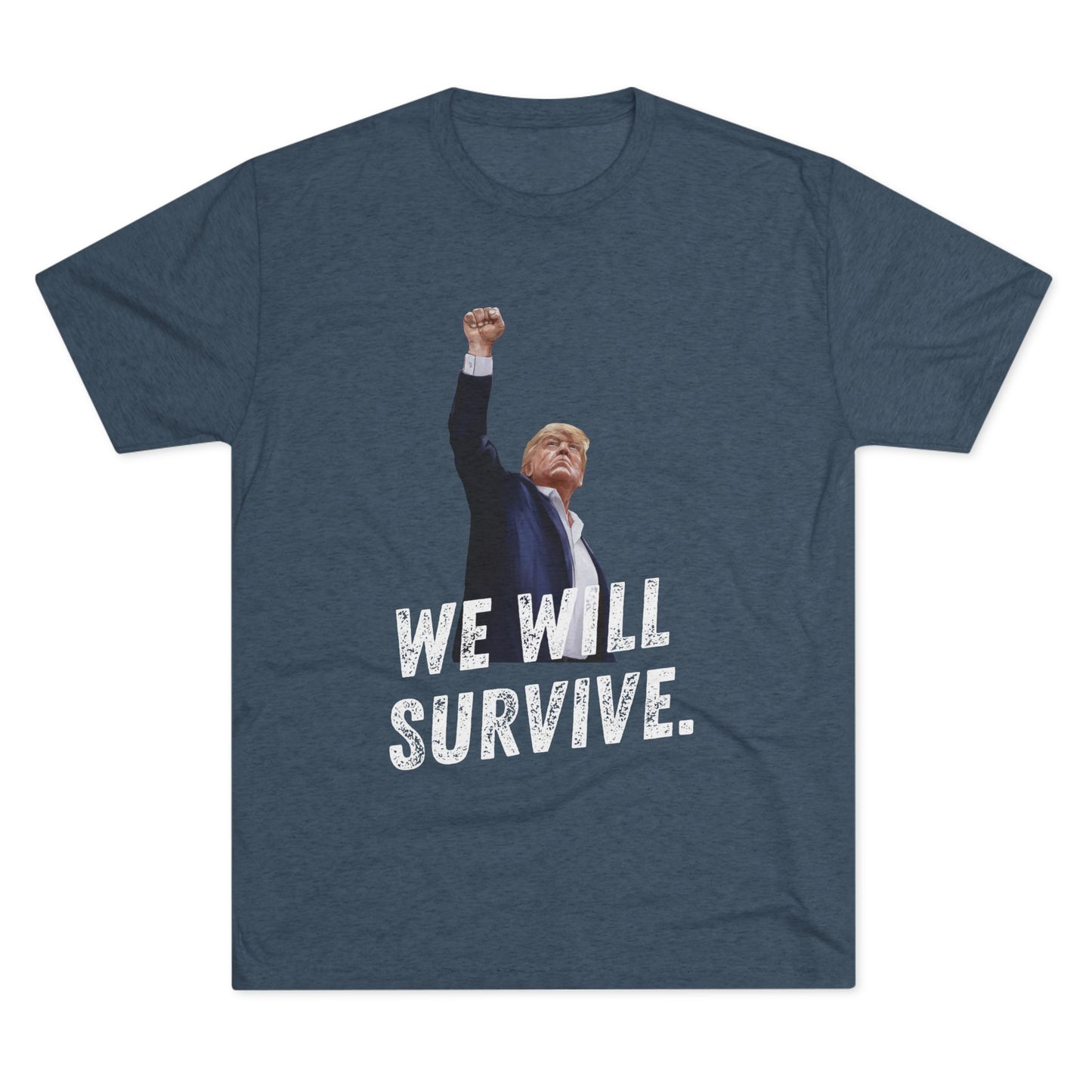 Survivor Donald Trump Shirt, Trump Shot Shirt, Trump Assassination Shirt, Trump 2024 T-Shirt, Unisex Tri-Blend Crew Tee, President Trump