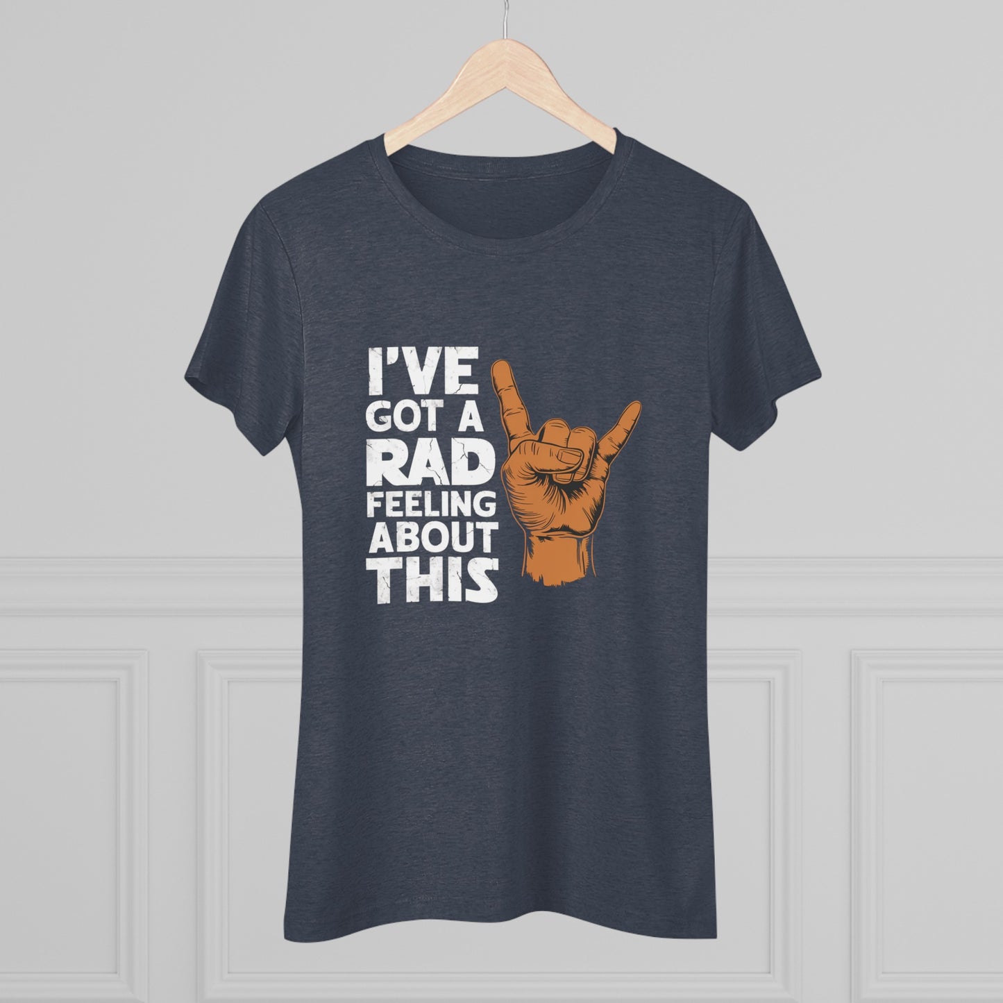 I've Got A Rad Feeling About This | Women's Triblend | Star Wars | Funny | Gift | Han Solo | Skywalker | May the 4th | Fourth | Surfer |