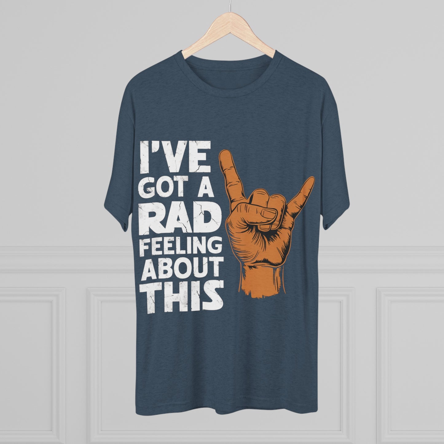 I've Got A Rad Feeling About This | Unisex Tri-Blend Crew Tee | Star Wars | Funny | New | Gift | Han Solo | Skywalker | May the 4th | Fourth