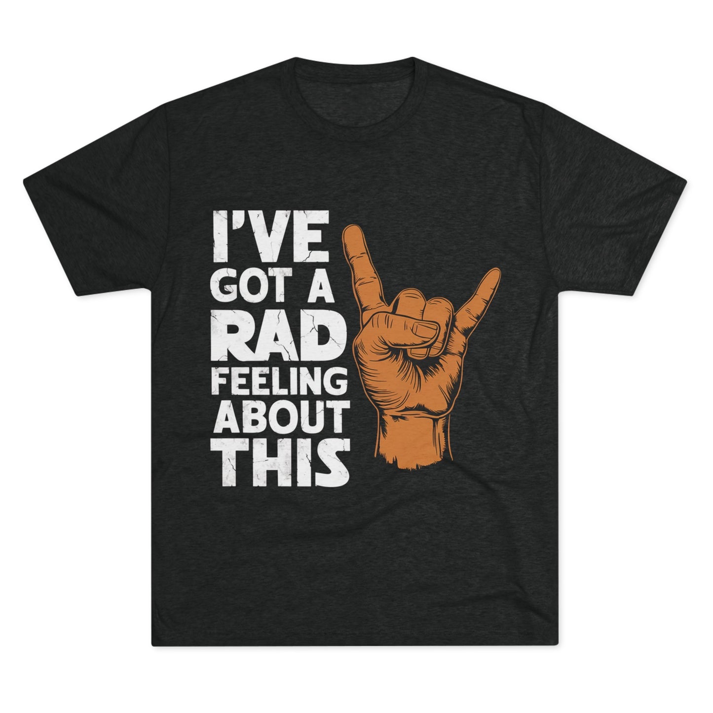 I've Got A Rad Feeling About This | Unisex Tri-Blend Crew Tee | Star Wars | Funny | New | Gift | Han Solo | Skywalker | May the 4th | Fourth