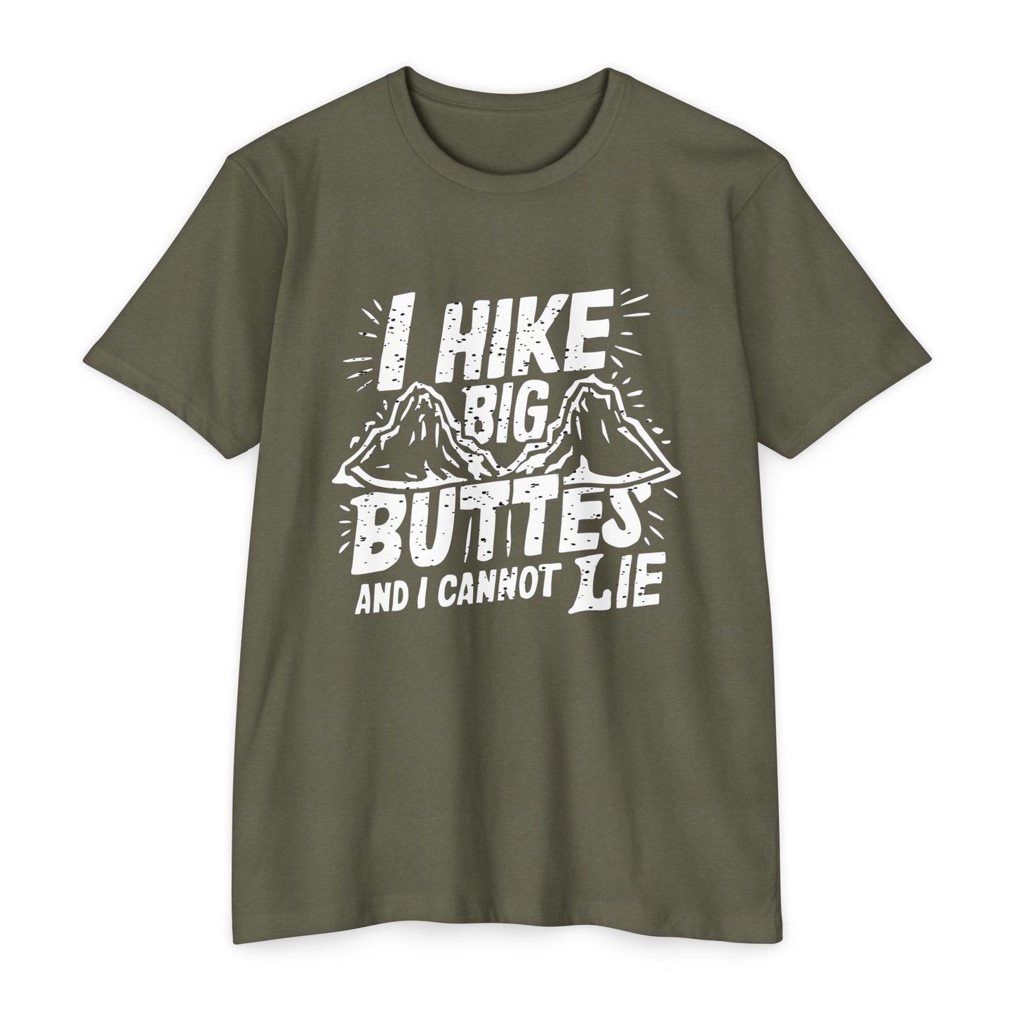 I Hike Big Buttes And I Cannot Lie | CVC Jersey Tee | Funny | New | 2024 | Funny | Birthday Gift | Hiker Gift | Hilarious | Colorado Summer