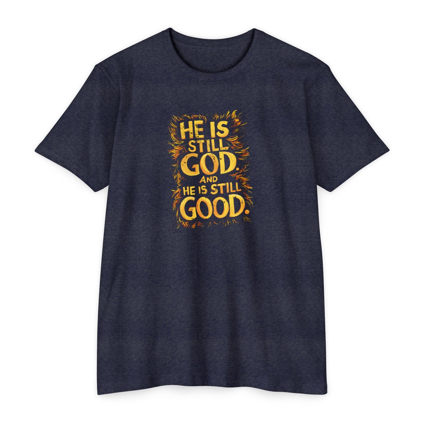 He Is Still God | CVC Jersey Tee | Mom | Daughter | New | 2024 | Birthday Gift | Christian | Worship | Faith | Worship | Church | Believe