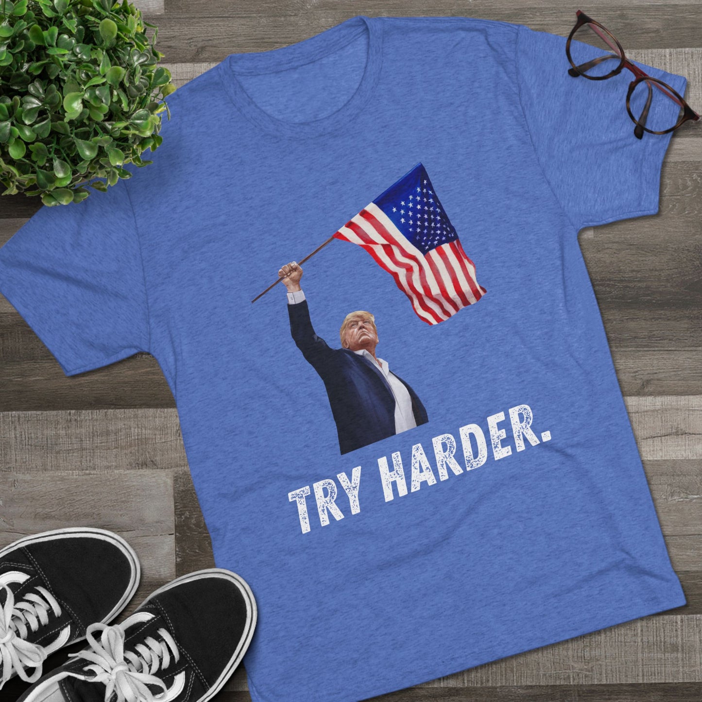 TRY HARDER. Donald Trump Flag Shirt, Trump Shot Shirt, Trump Assassination, Trump 2024 T-Shirt, President Trump
