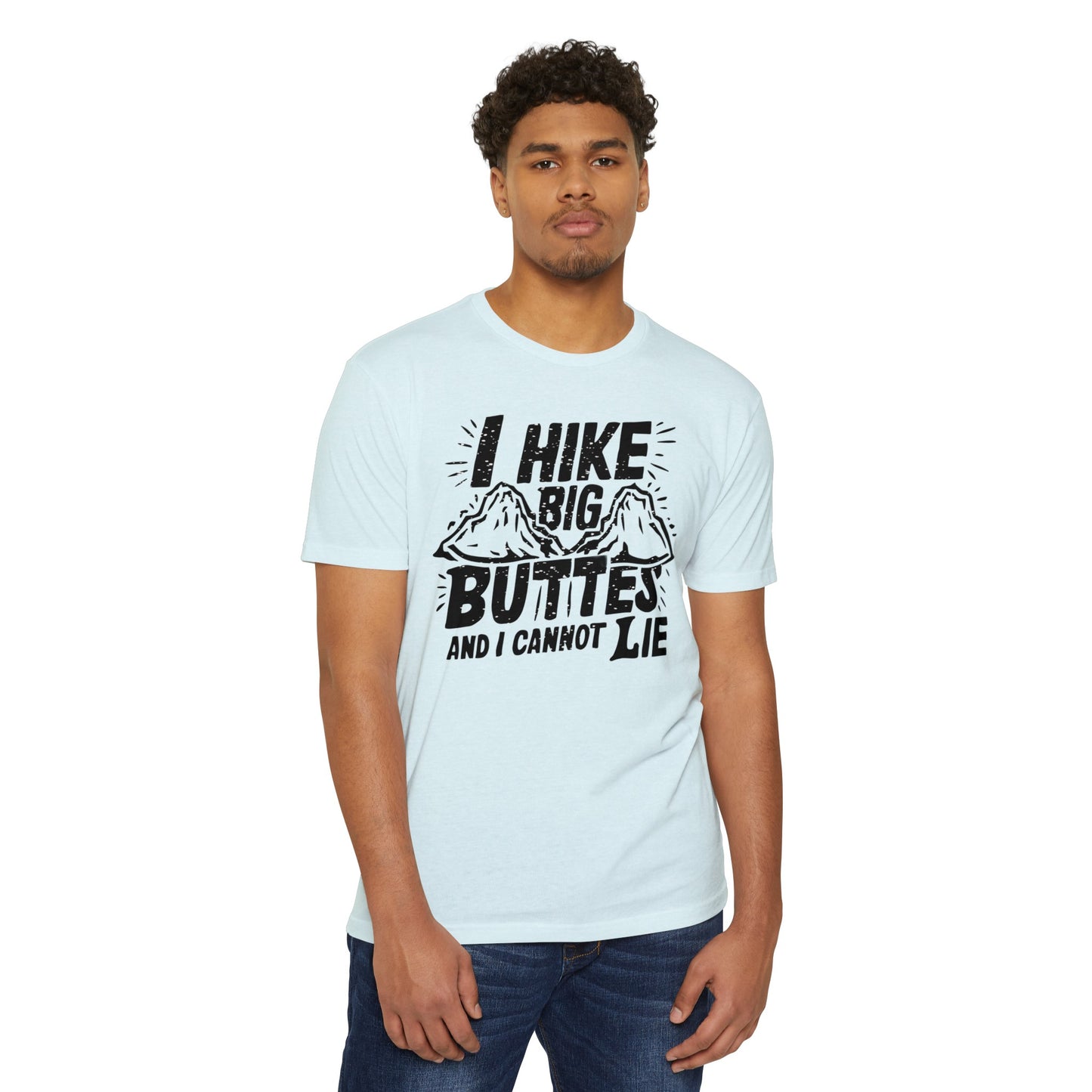 I Hike Big Buttes And I Cannot Lie | CVC Jersey Tee | Funny | New | 2024 | Funny | Birthday Gift | Hiker Gift | Hilarious | Colorado Summer