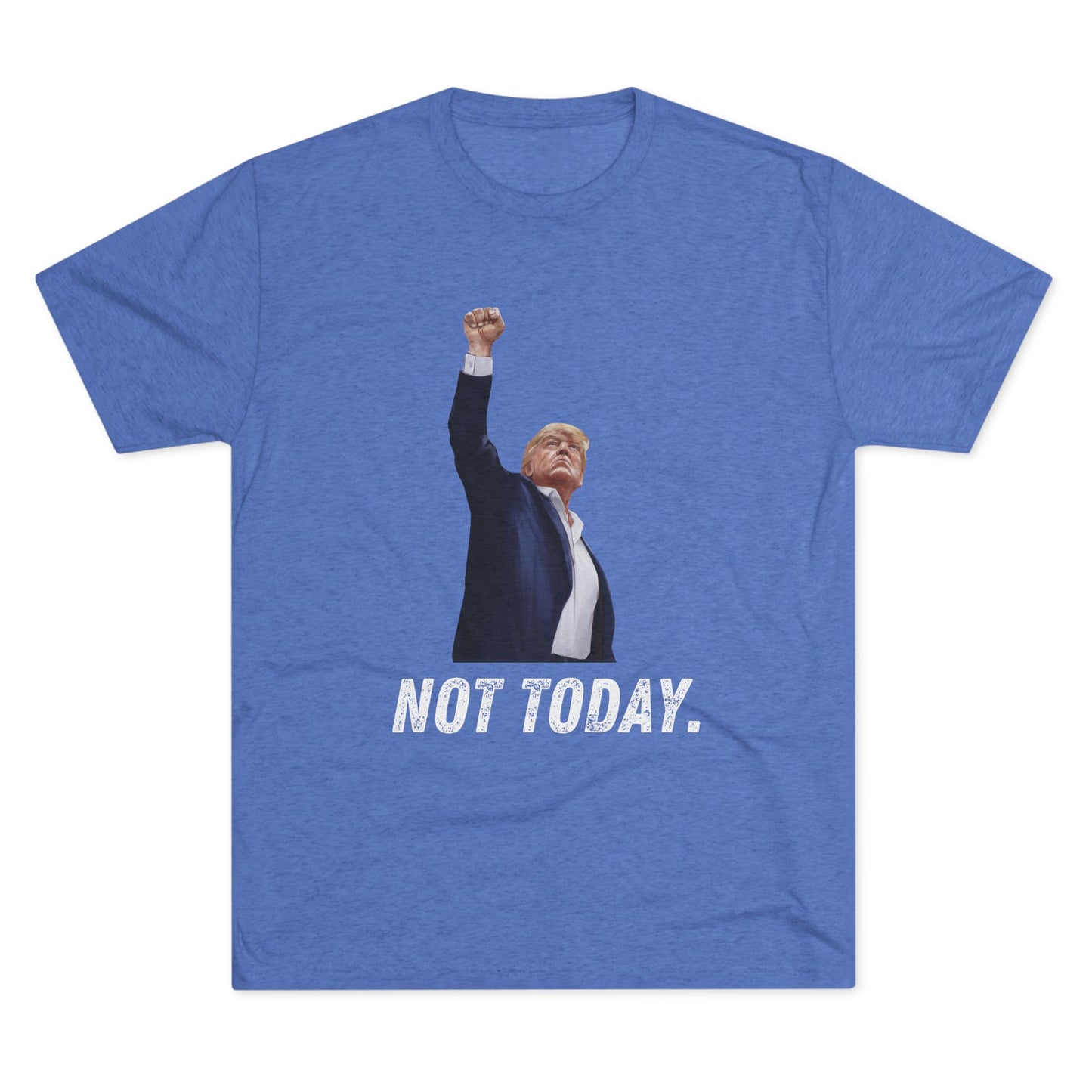 Not Today Donald Trump Shirt, Trump Shot Shirt, Trump Assassination Shirt, Trump 2024 T-Shirt, Unisex Tri-Blend Crew Tee, President Trump