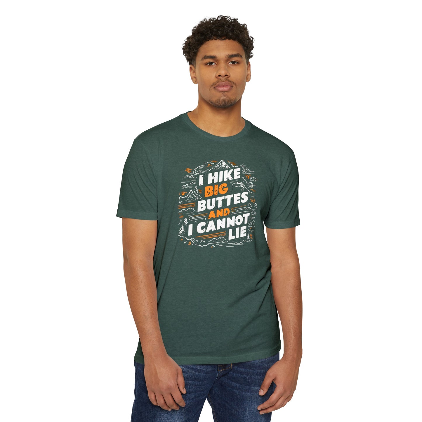 I Hike Big Buttes And I Cannot Lie | CVC Jersey Tee | Funny | New | 2024 | Funny | Birthday Gift | Hiker Gift | Hilarious | Colorado Summer